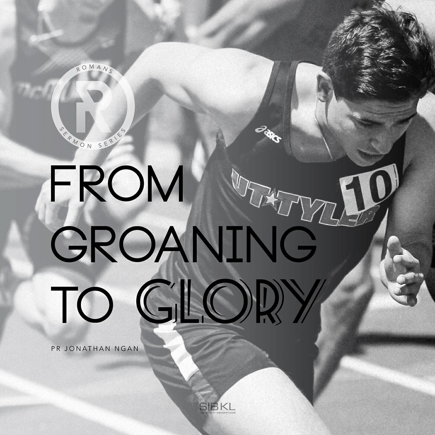 SIBKL - From Groaning to Glory