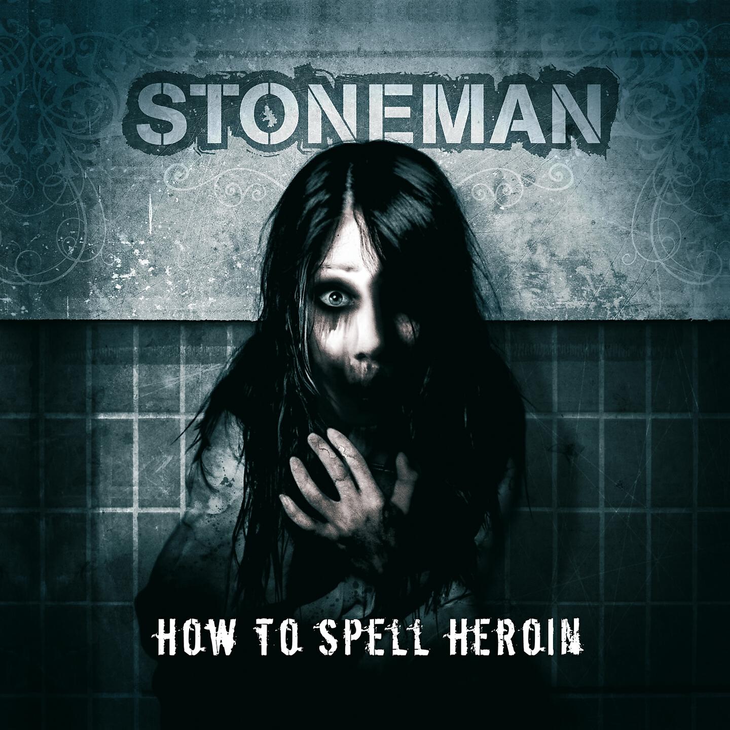 Stoneman - How to Spell Heroin