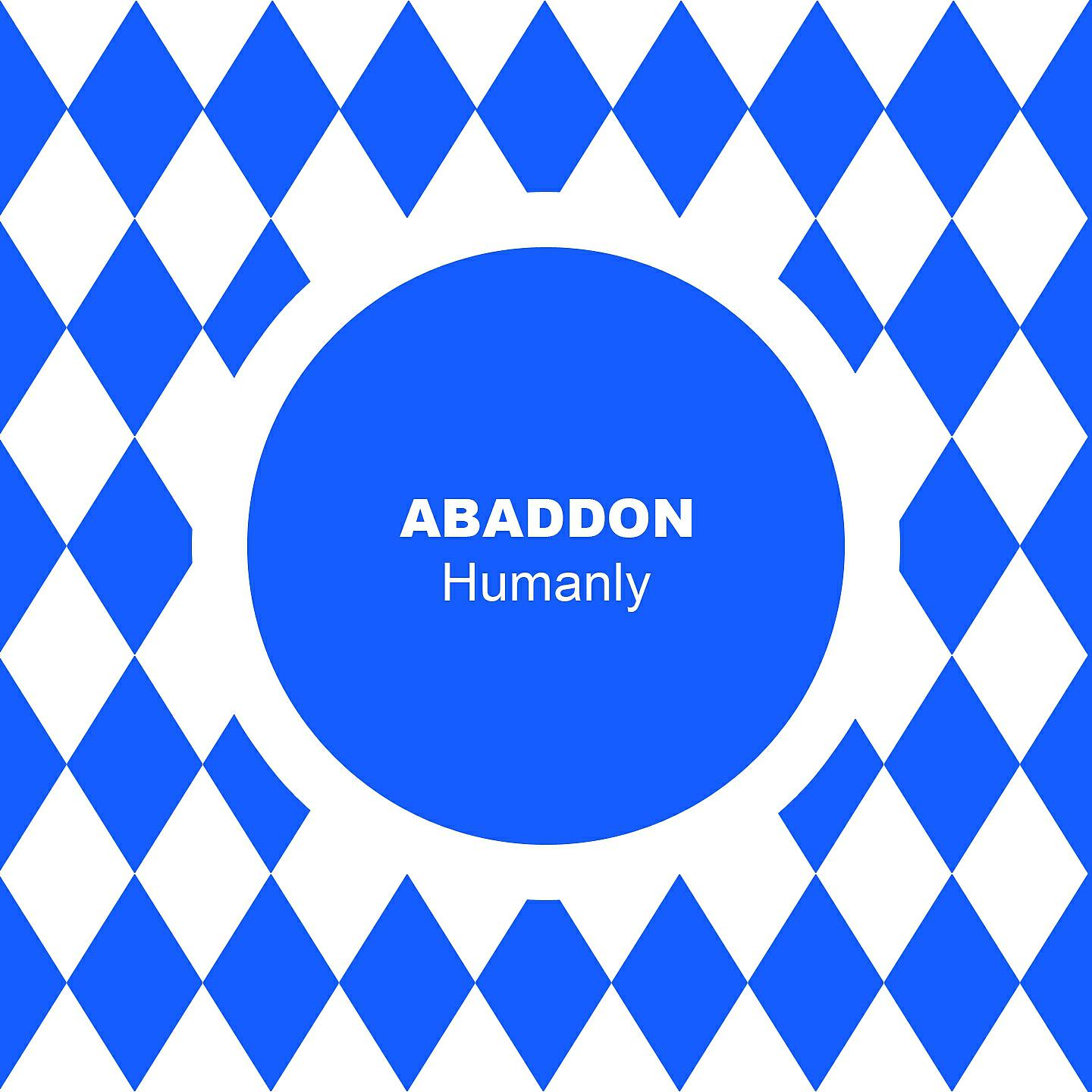 Abaddon - Humanly