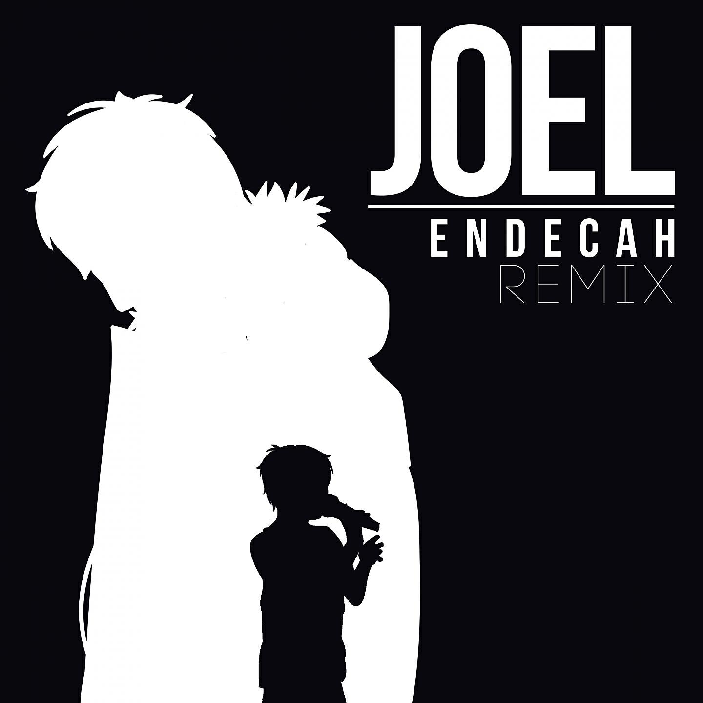 Endecah - Joel (Remix)
