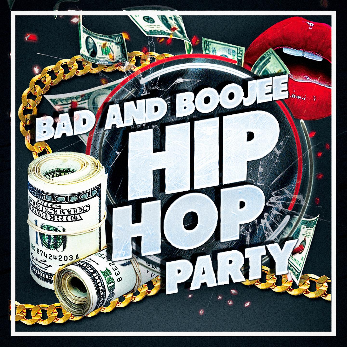 Постер альбома Bad and Boojee Hip Hop Party