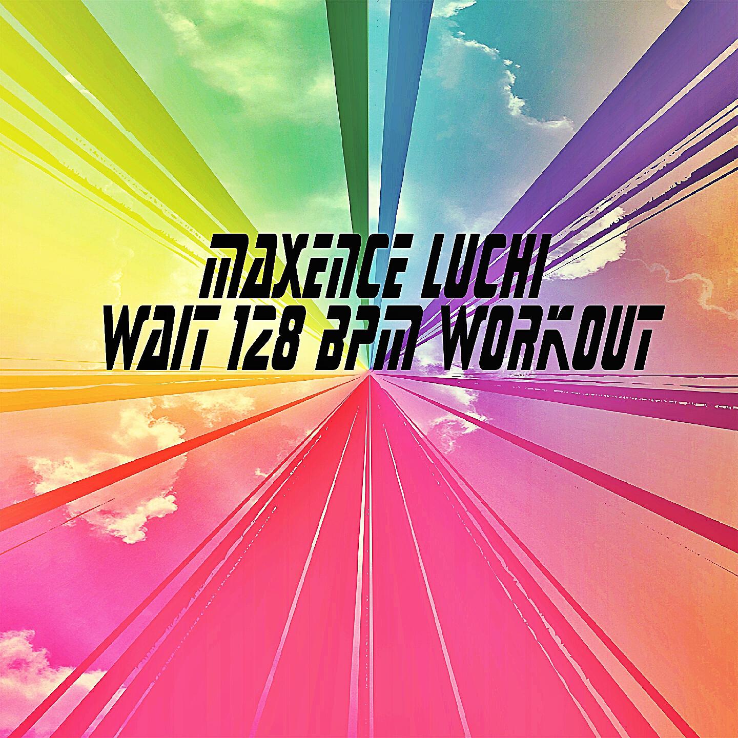 Maxence Luchi - Wait 128 BPM (Maroon 5 covered)