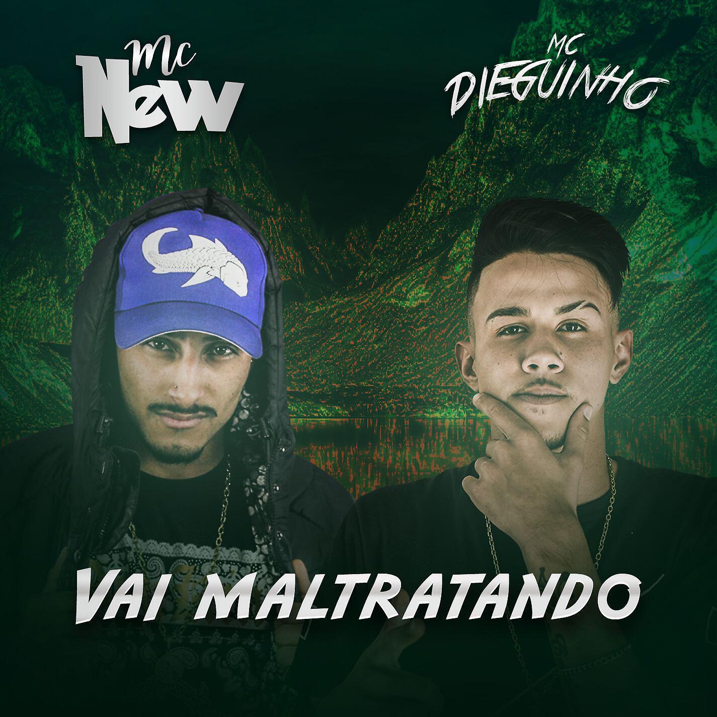 MC Dieguinho - Vai maltratando