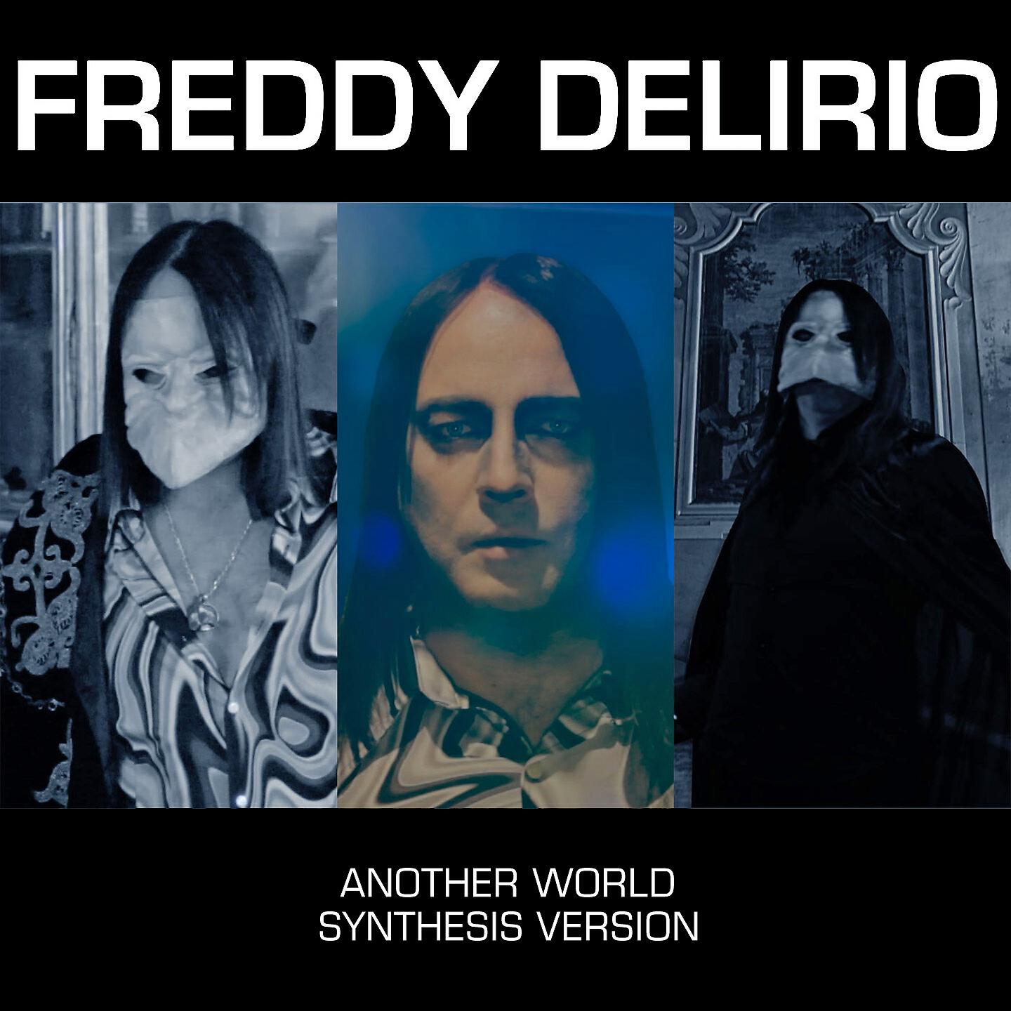 Freddy Delirio - Another World (Synthesis Version)