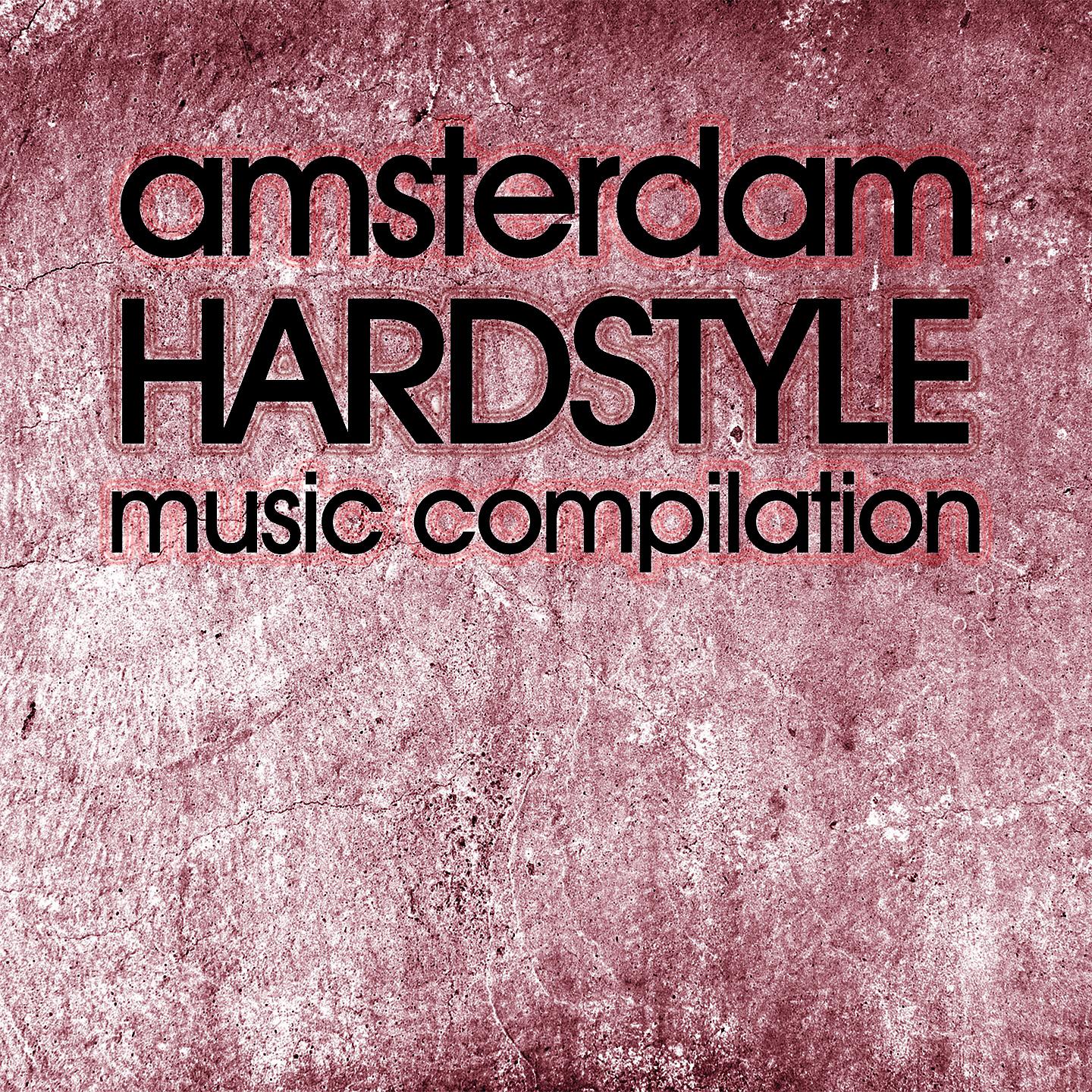 Постер альбома Amsterdam Hardstyle Music Compilation