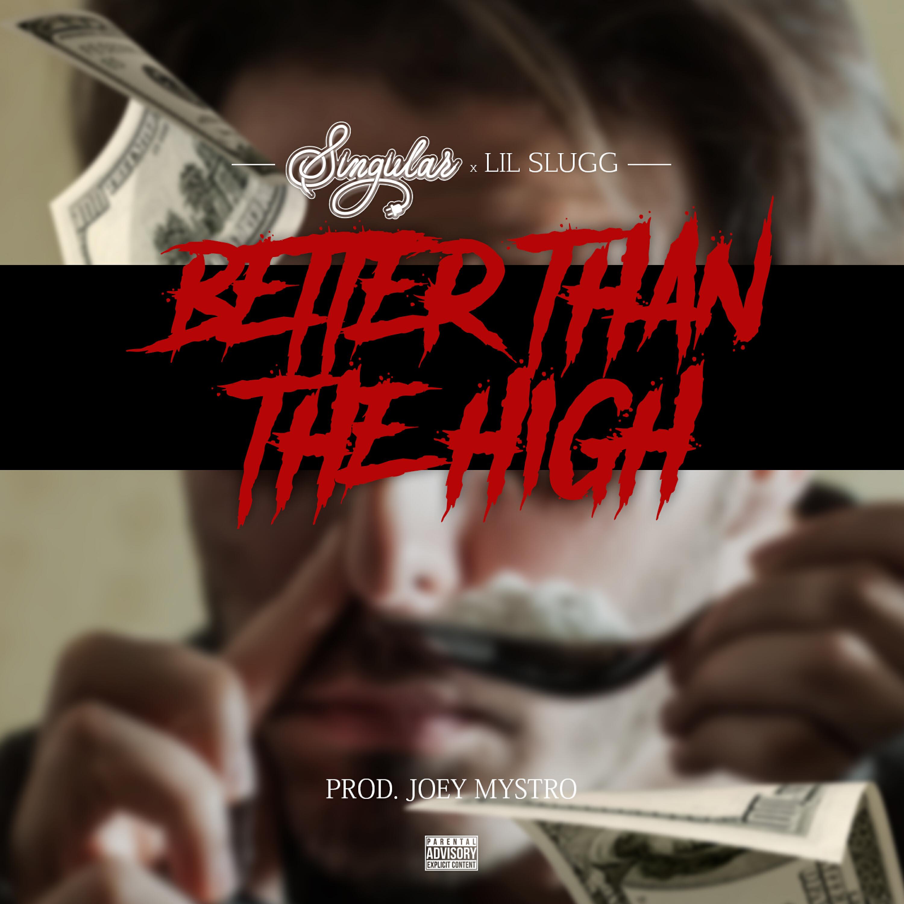 Singular - Better Than the High (feat. Lil Slugg)