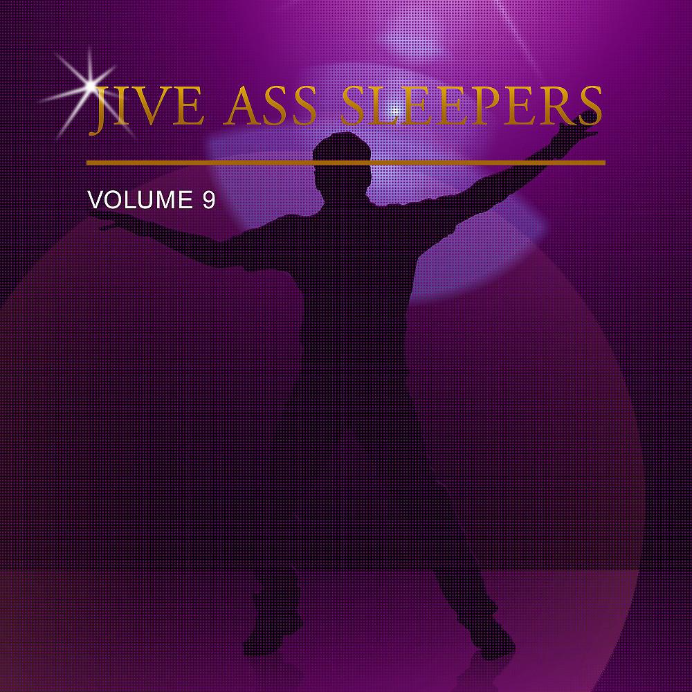 Постер альбома Jive Ass Sleepers Vol. 9