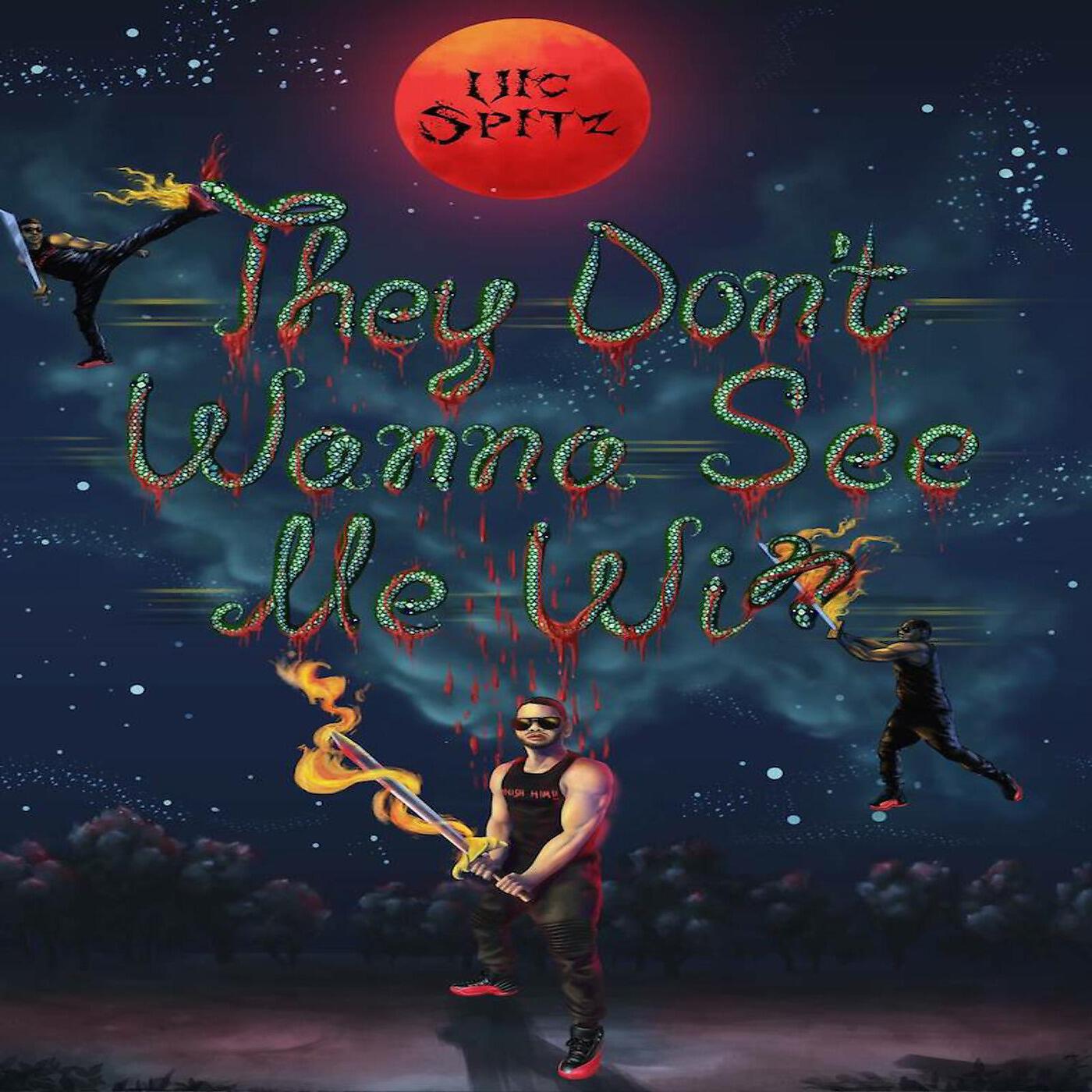 Vic Spitz - They Don't Wanna See Me Win