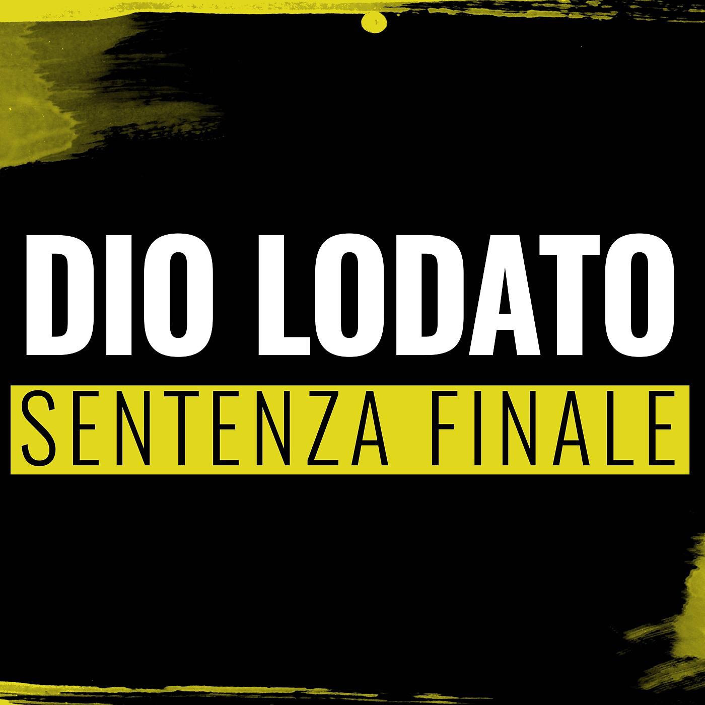 Постер альбома Dio lodato sentenza finale