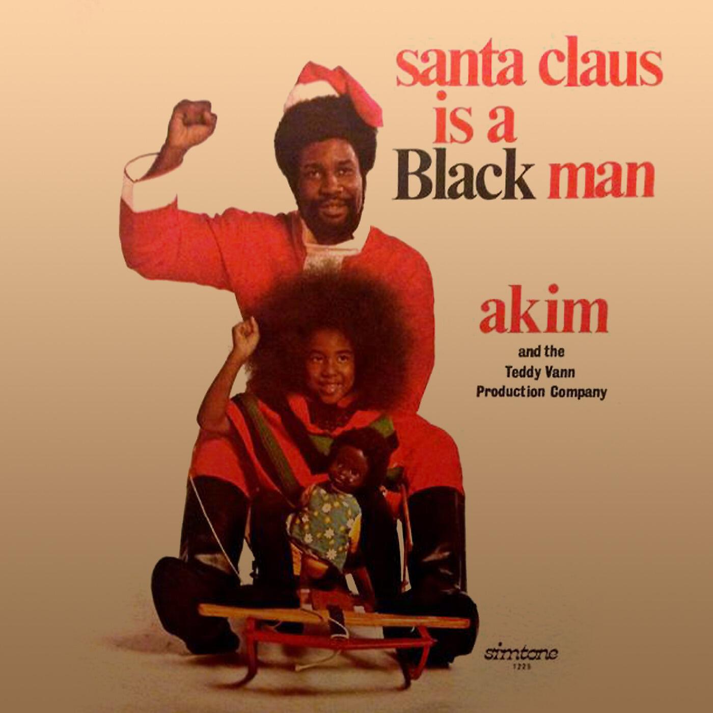 Akim & Teddy Vann - Santa Clause Is a Black Man