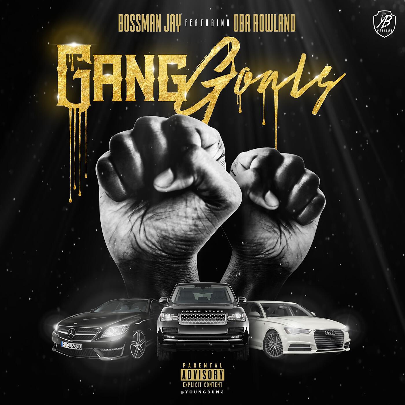 BOSSMAN JAY - Ganggoal$ (feat. Oba Rowland)