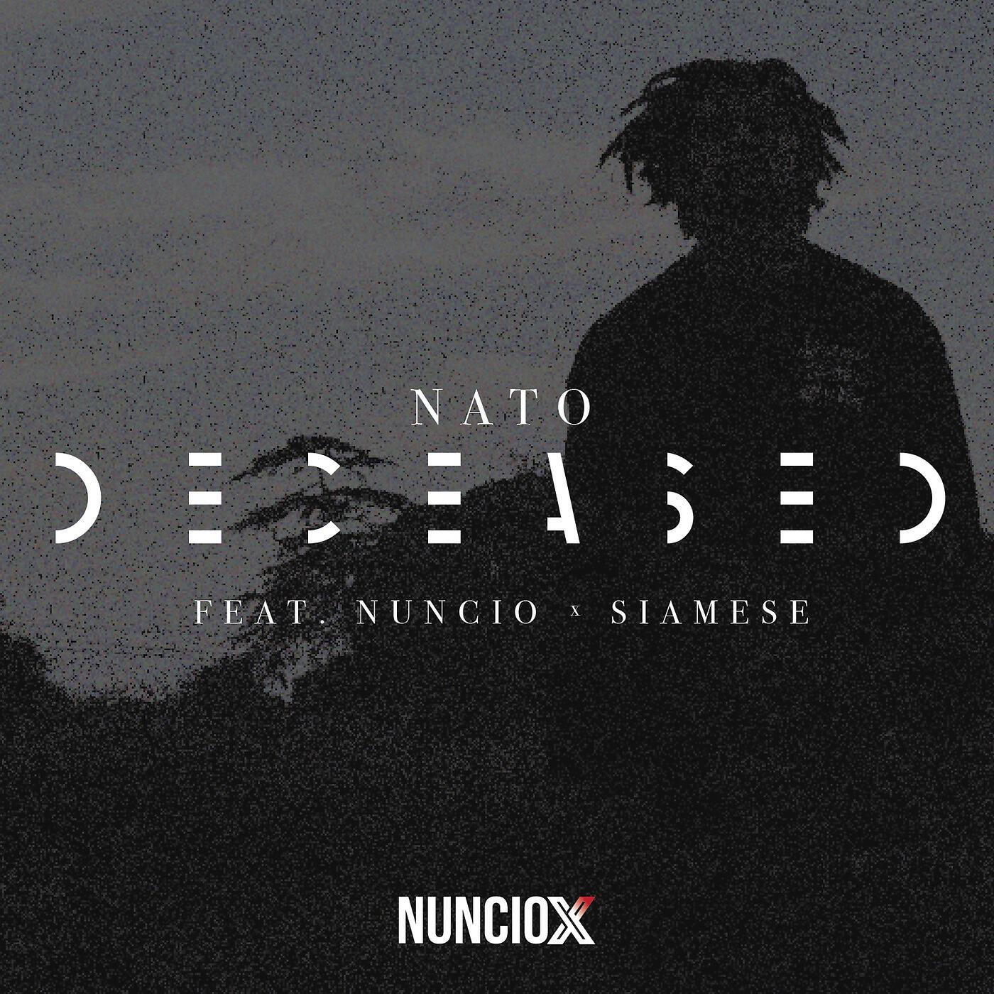 Nato - Deceased (feat. Nuncio & Siamese)