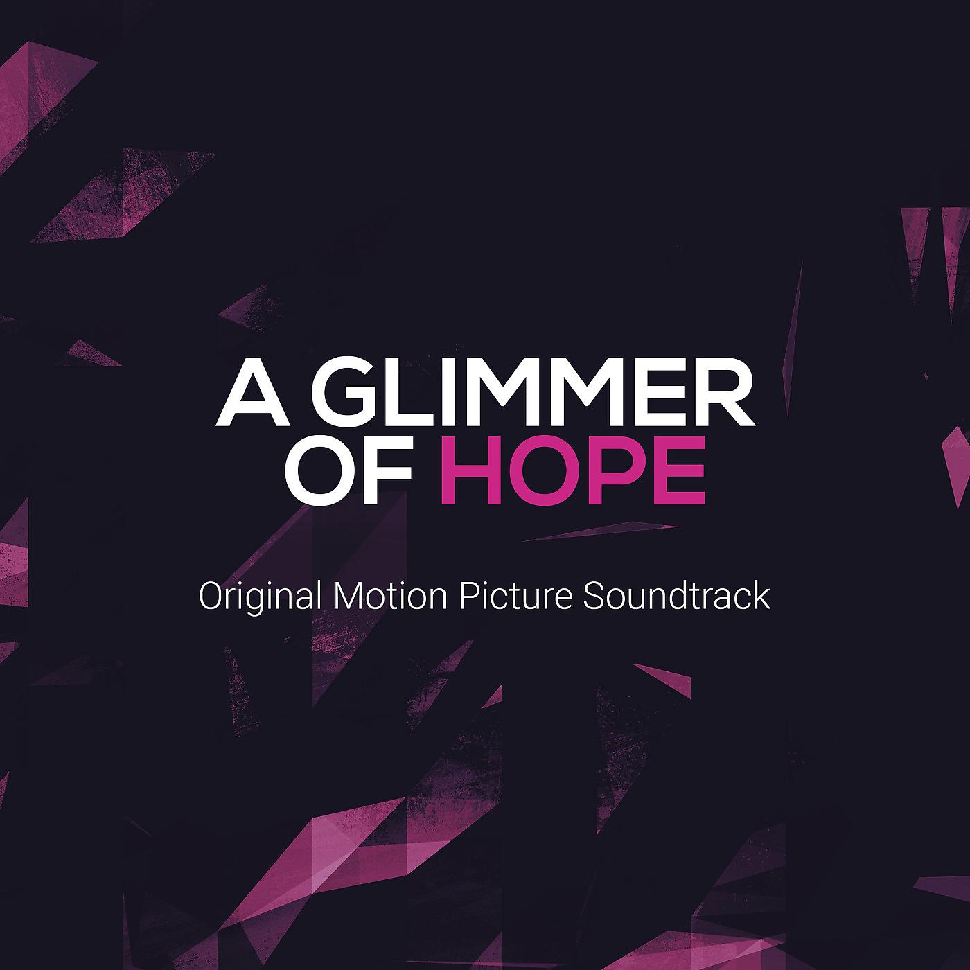 Постер альбома A Glimmer of Hope (Original Motion Picture Soundtrack)