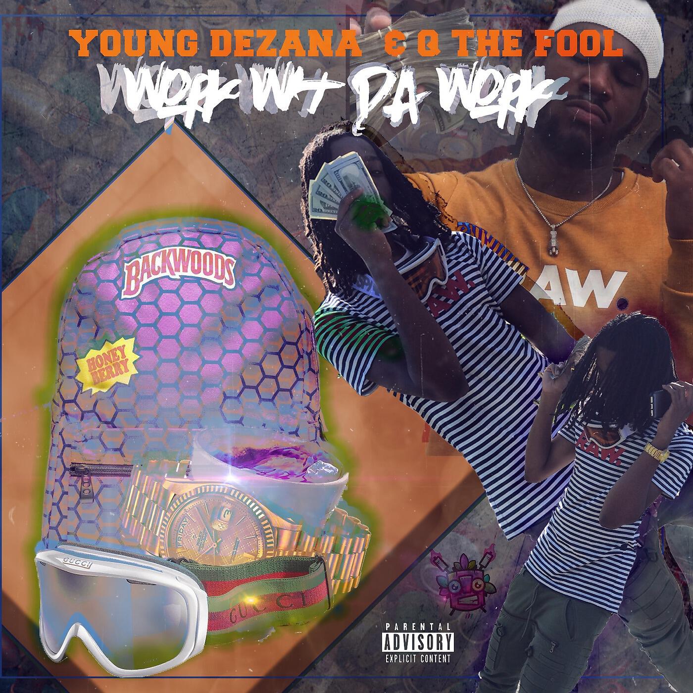 Young Dezana - Work Wit da Work (feat. Q da Fool)