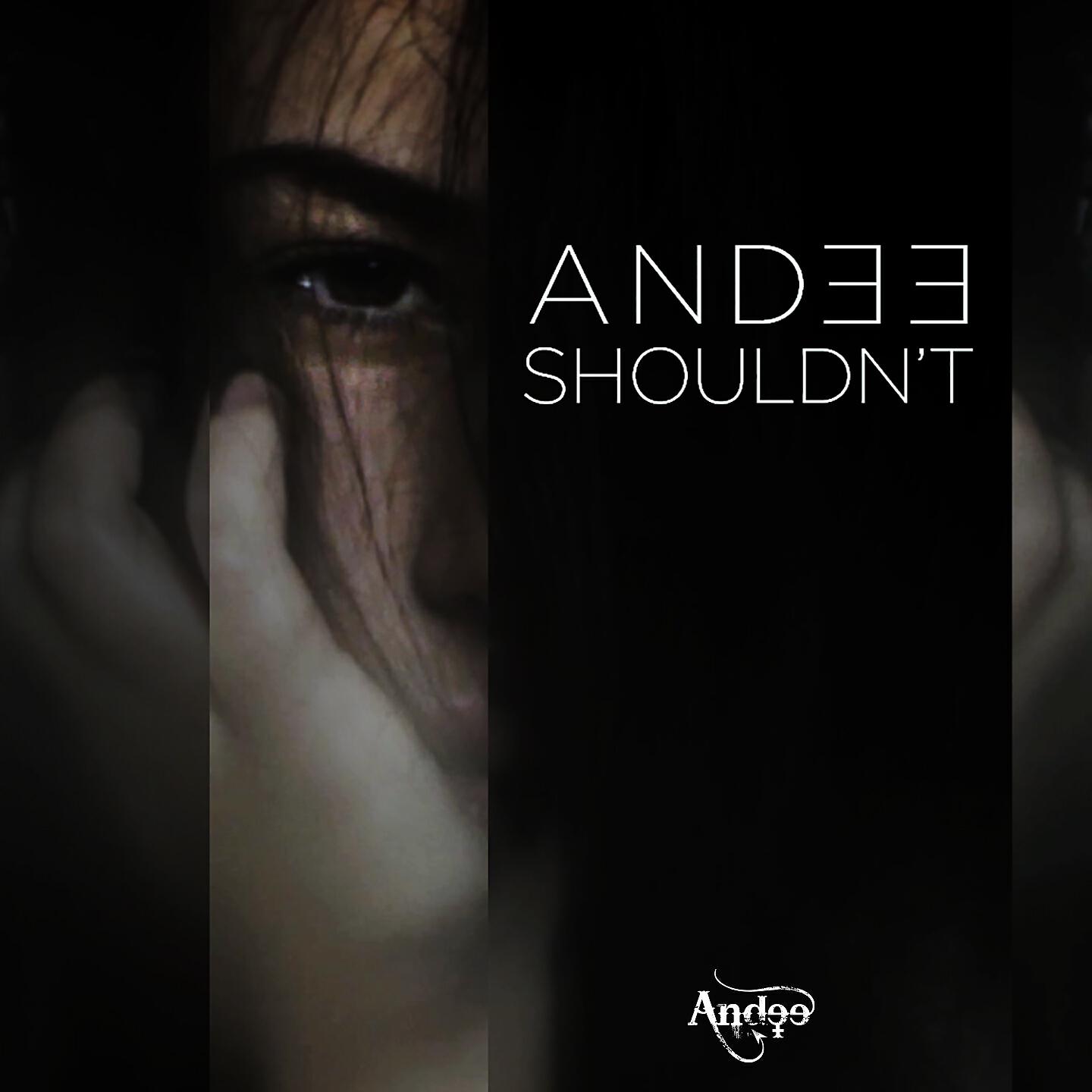 ANDEE - Sholudn't