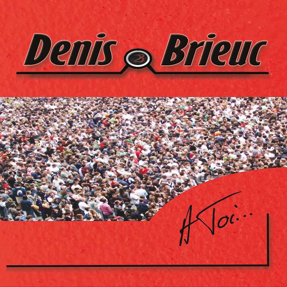 Denis Brieuc - Je siffle la vie