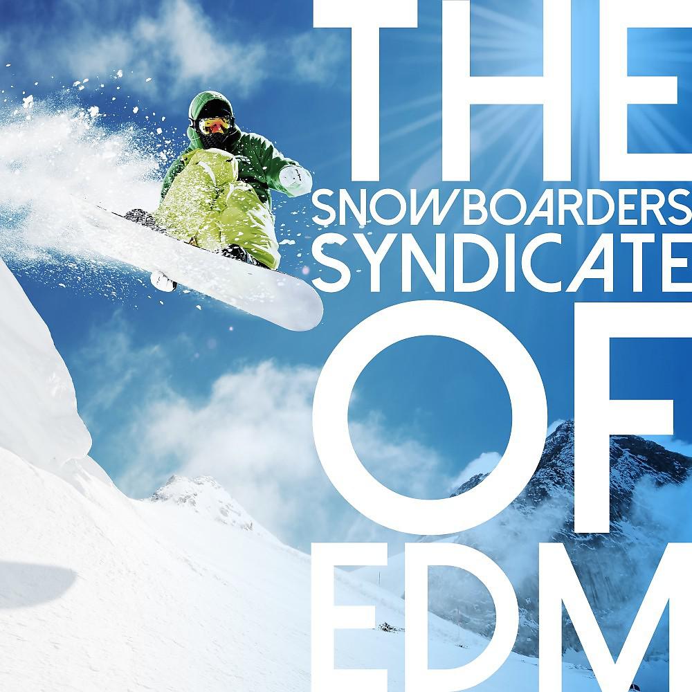 Постер альбома The Snowboarders Syndicate of EDM