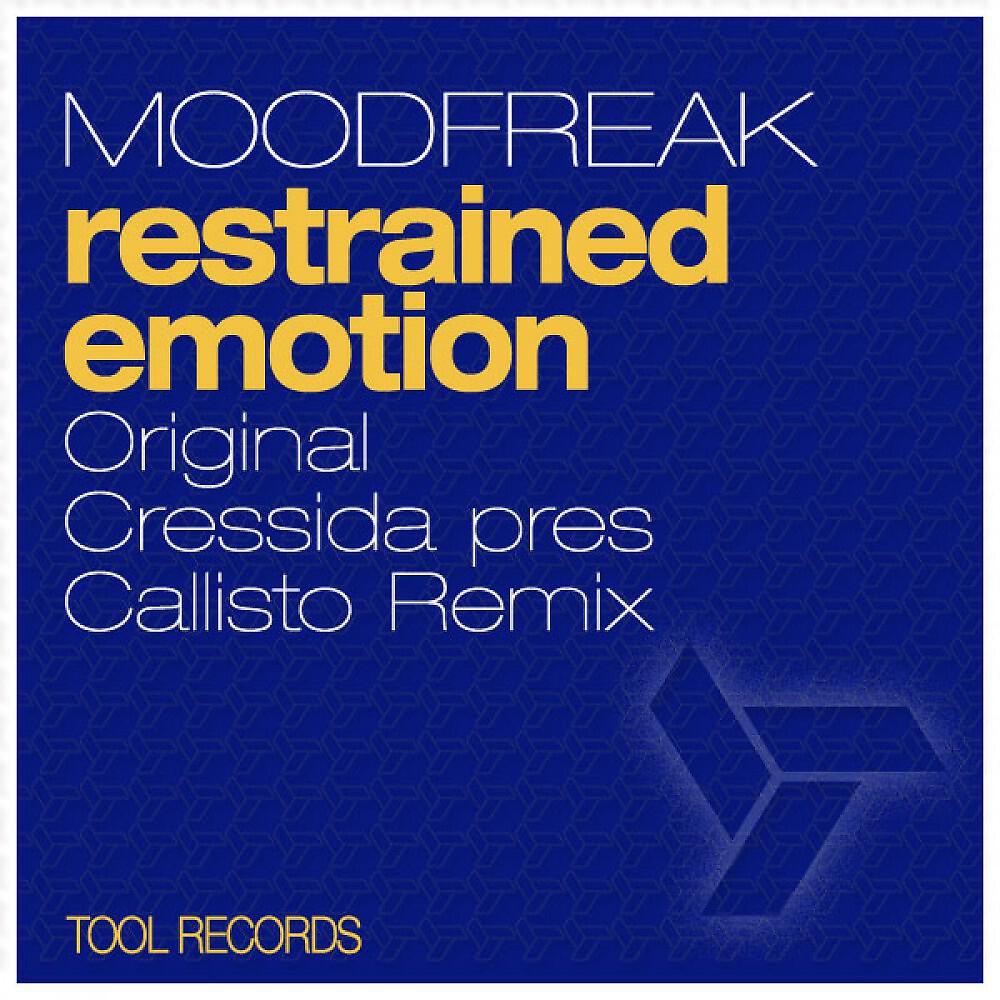 MoodFreak - Restrained Emotion (Cressida pres. Callisto Remix)