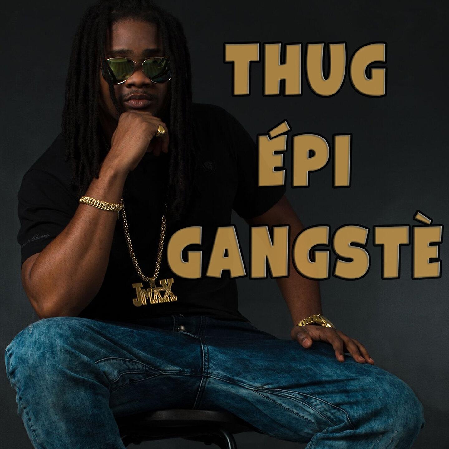 JMAX - Thug épi gangstè