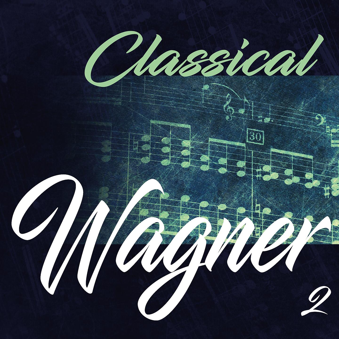 Постер альбома Classical Wagner 2