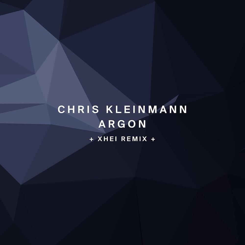 Chris Kleinmann - Argon (Xhei Remix)