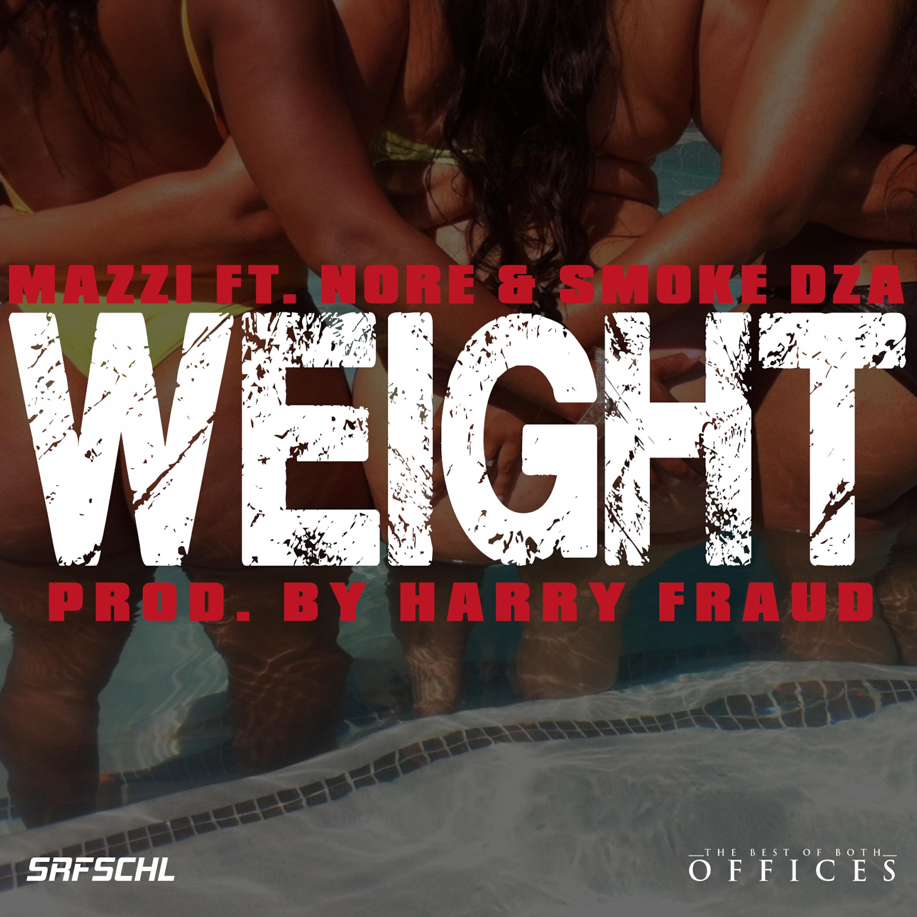 Mazzi - Weight (feat. N.O.R.E. & Smoke DZA)