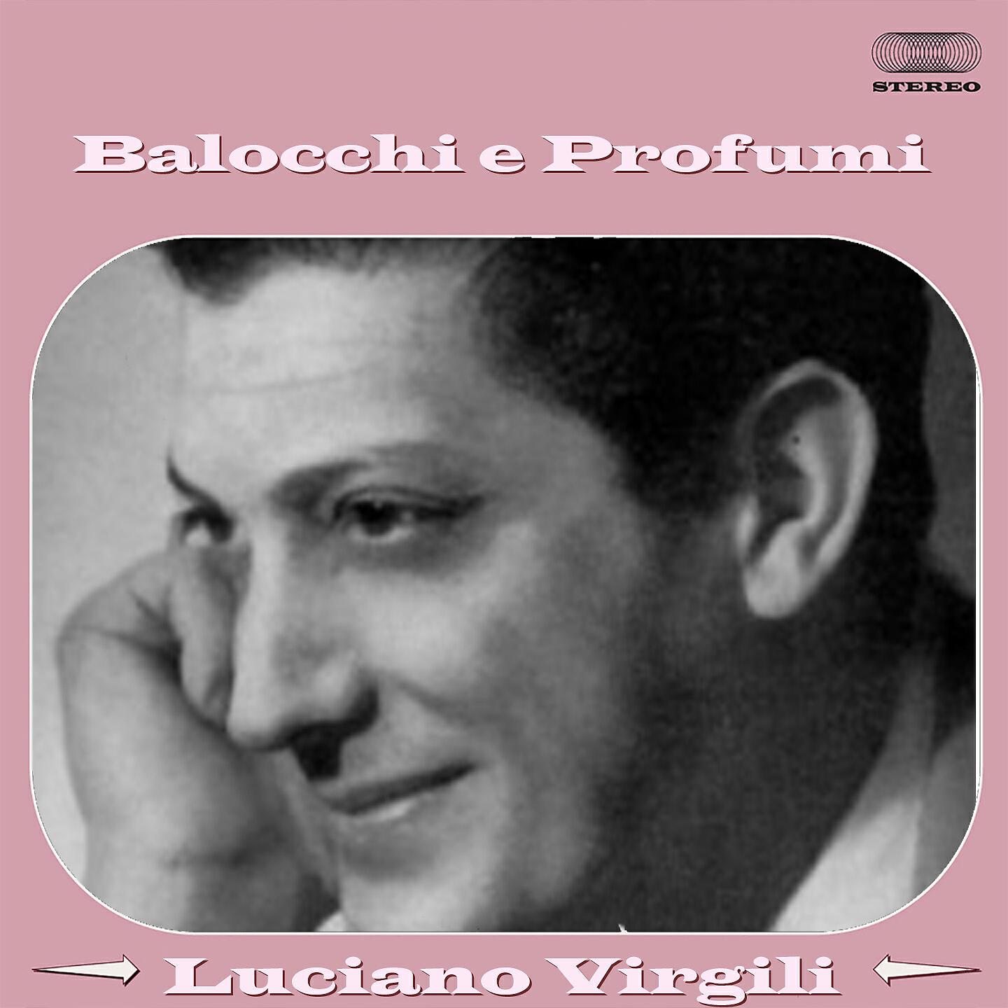 Luciano Virgili - Balocchi e profumi