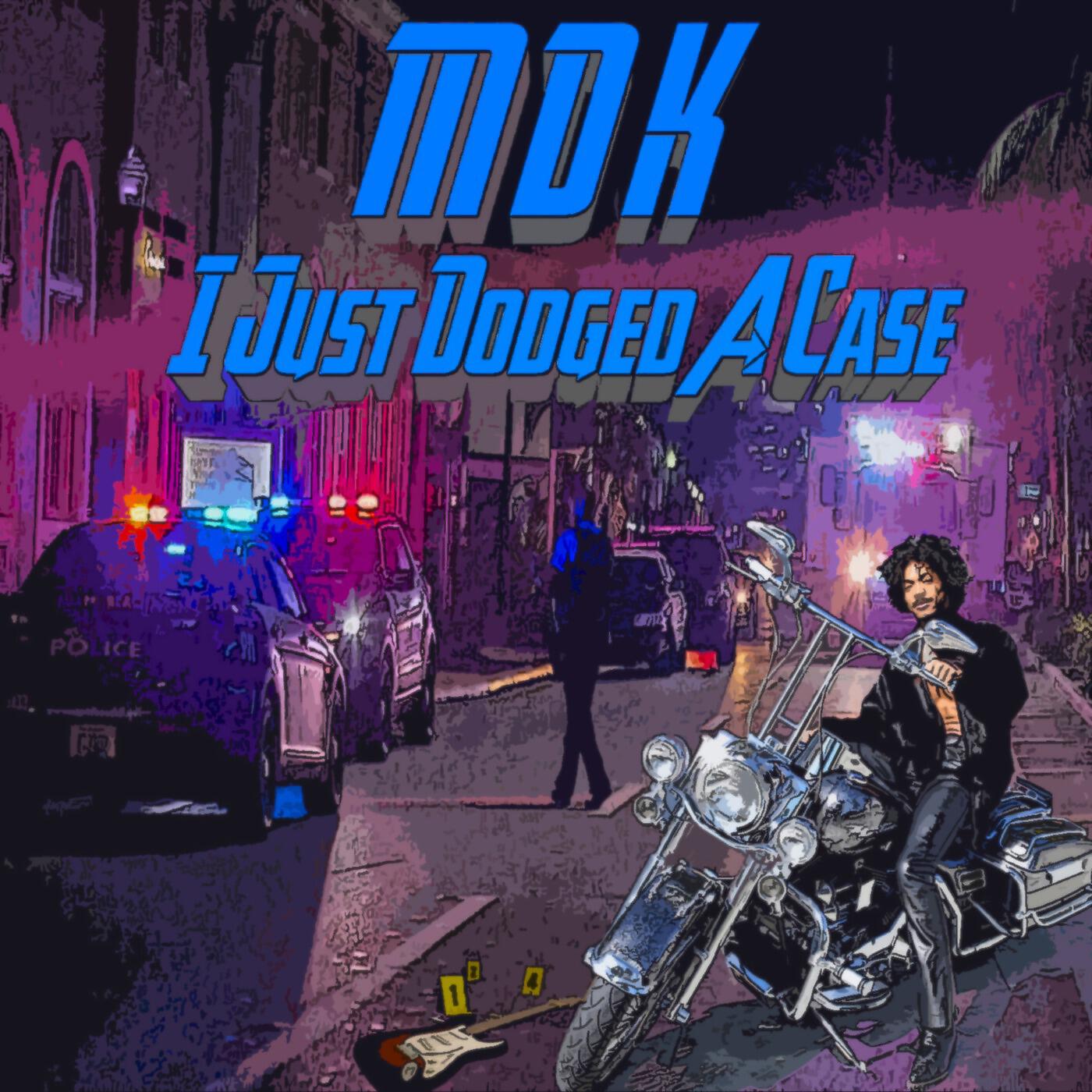 MDK - I Just Dodged a Case