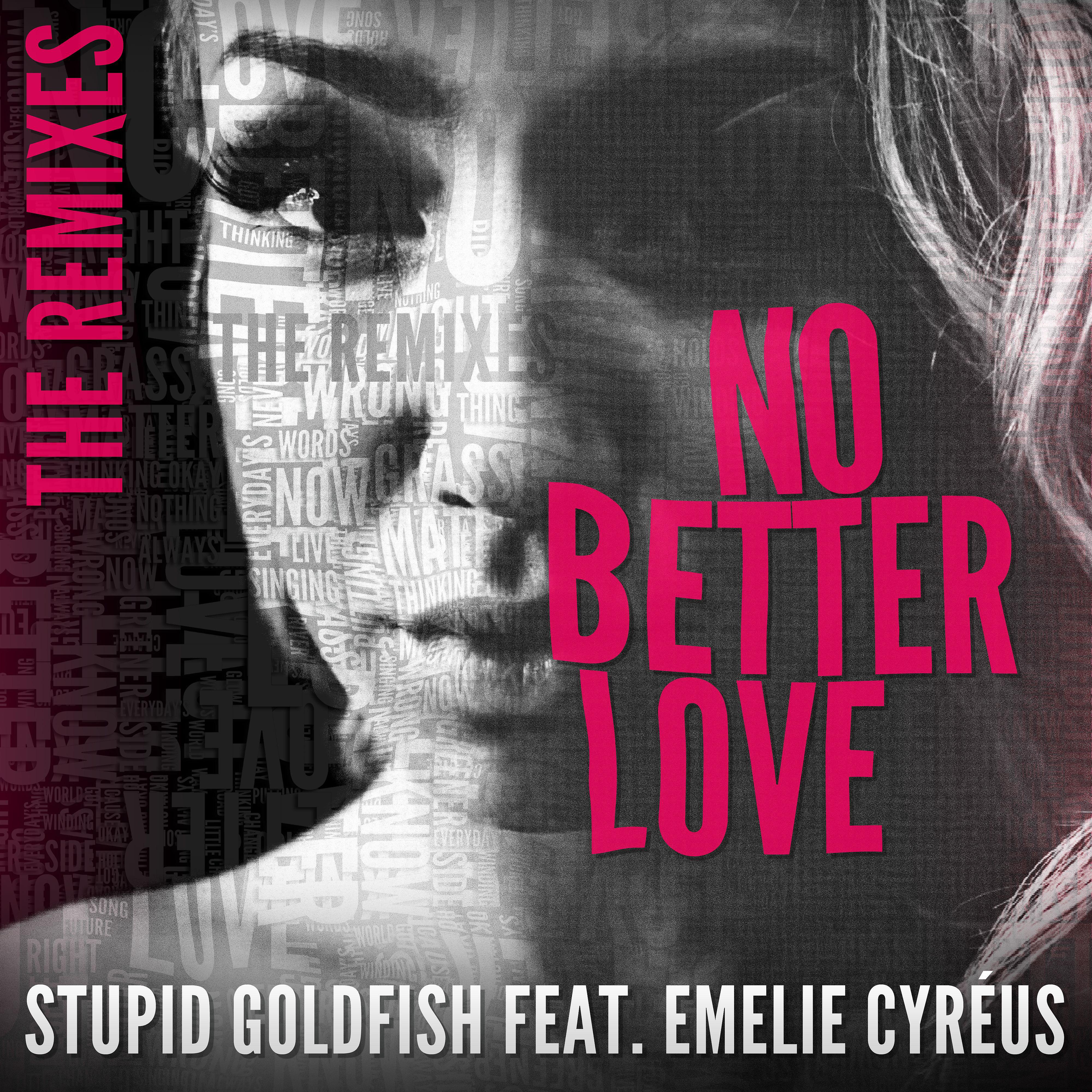 Постер альбома No Better Love (feat. Emelie Cyréus) [The Remixes]