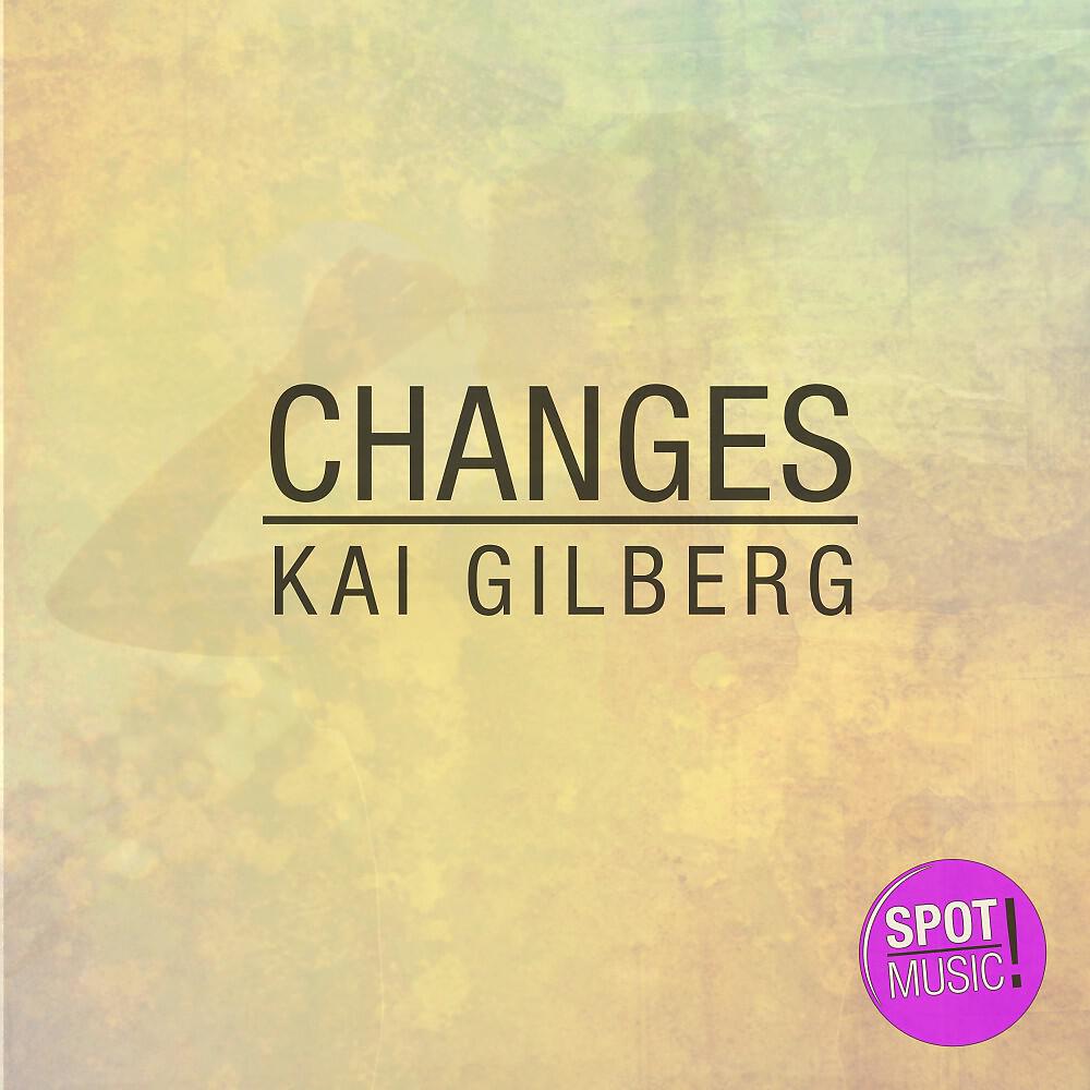 Kai Gilberg - Changes (Instrumental House Edit)