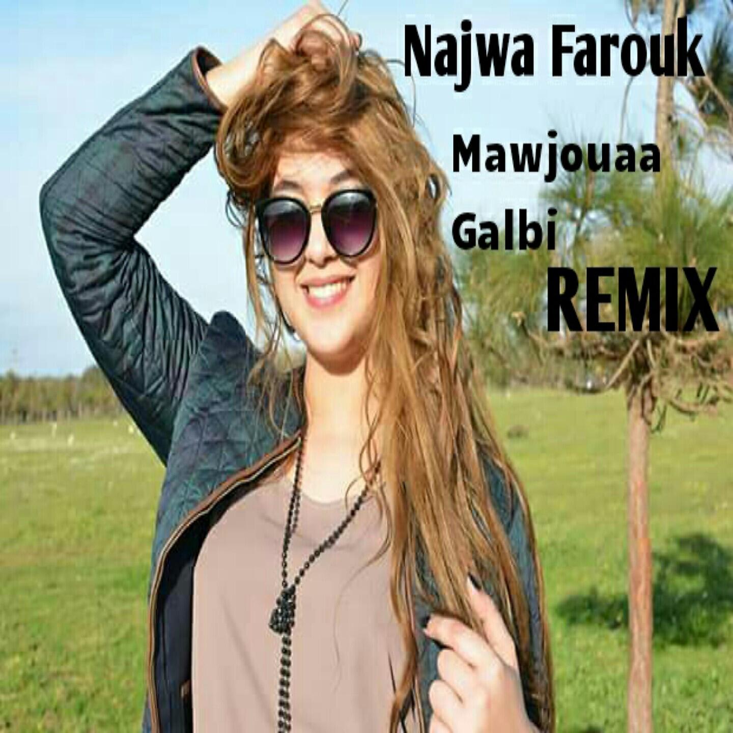 Najwa Farouk - Mawjouaa Galbi (Remix)