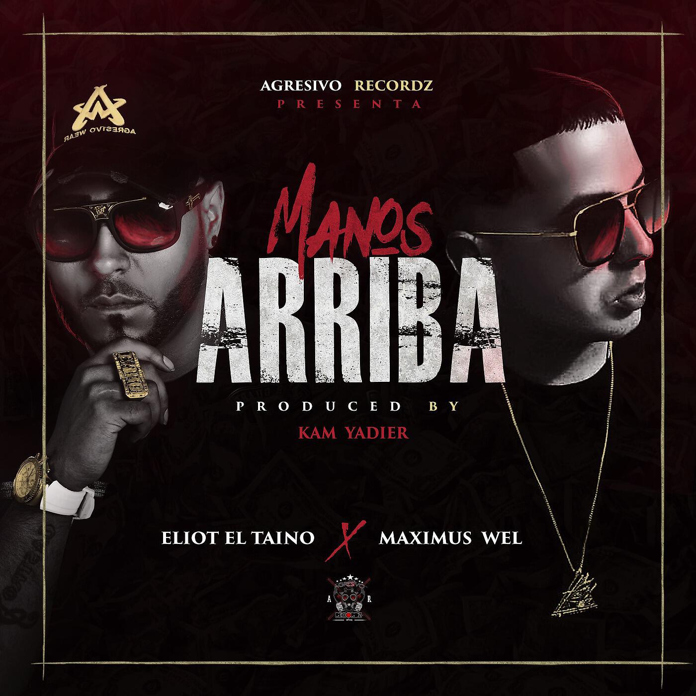 Eliot El Taino - Manos Arriba (feat. Maximus Wel)