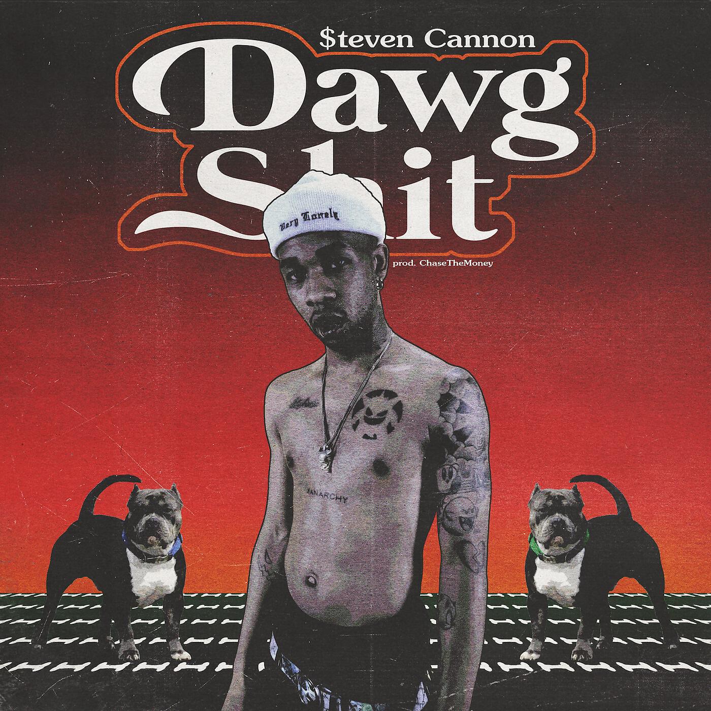 $teven Cannon - Dawg Shit
