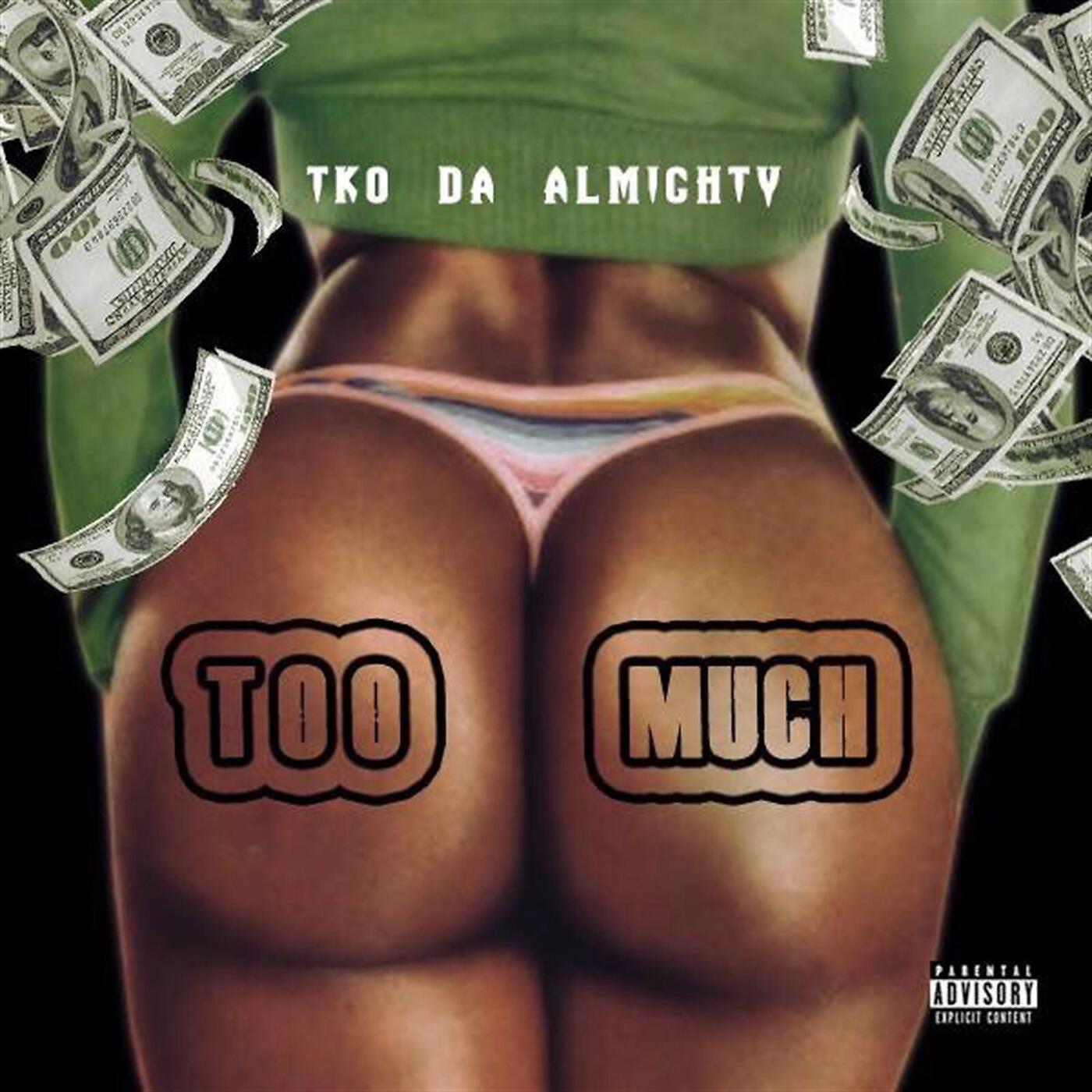 Tko Da Almighty - Too Much