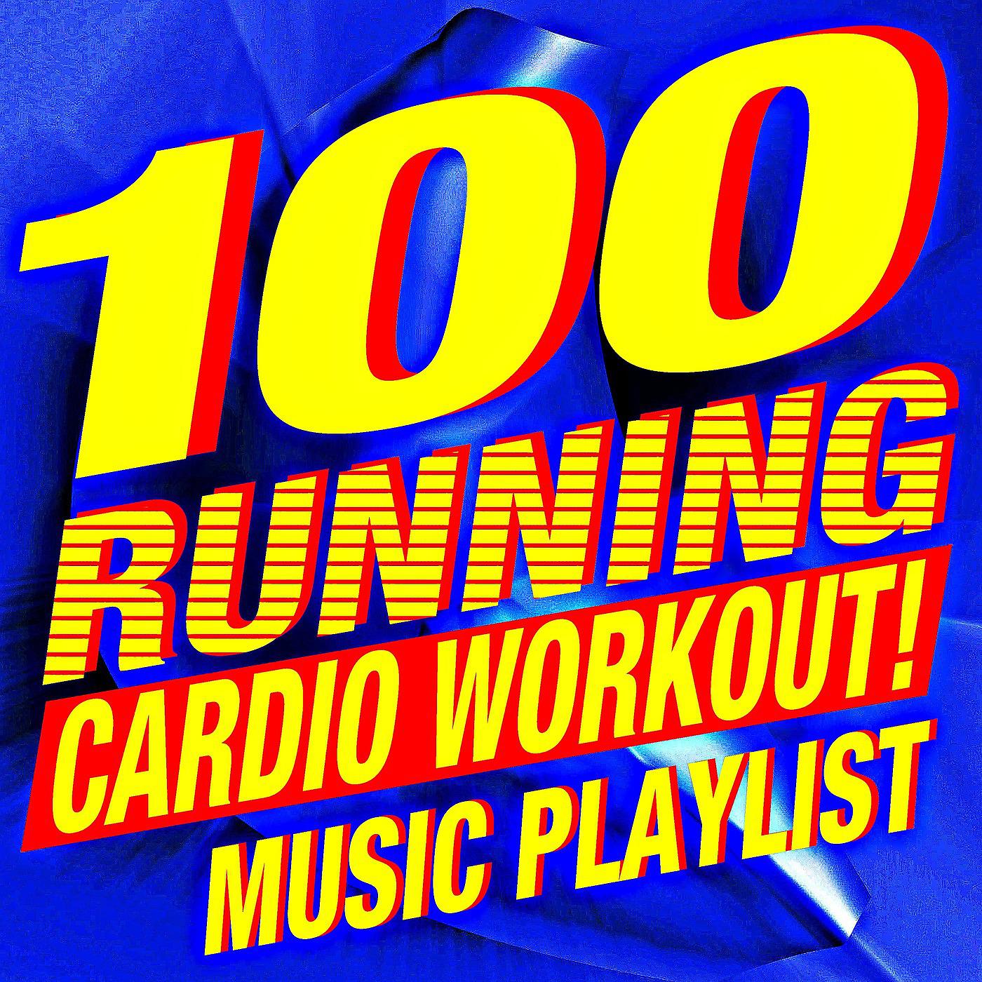 Постер альбома 100 Running Cardio Workout! Music Playlist (Ideal for Gym, Jogging, Running, Weight Loss, Marathon, Cardio and Fitness)