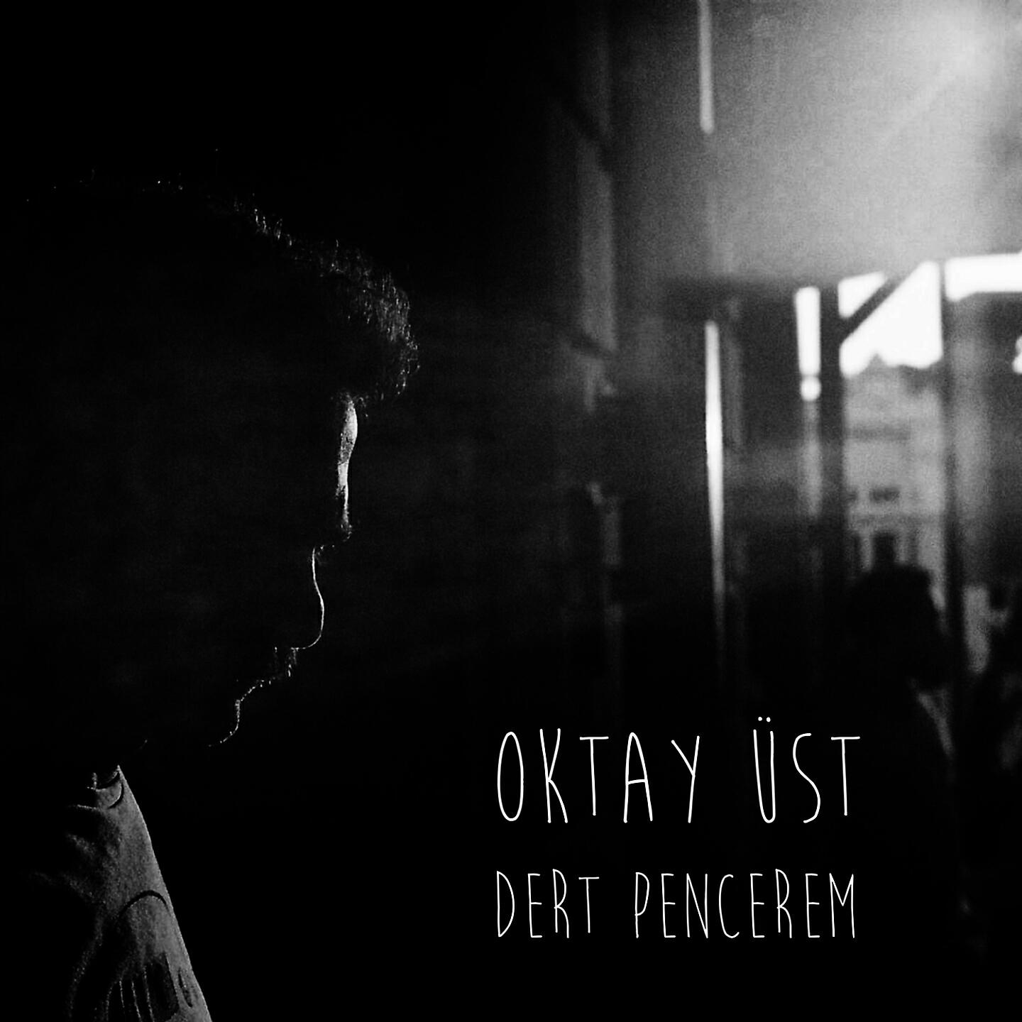 Oktay Üst - Dert Pencerem