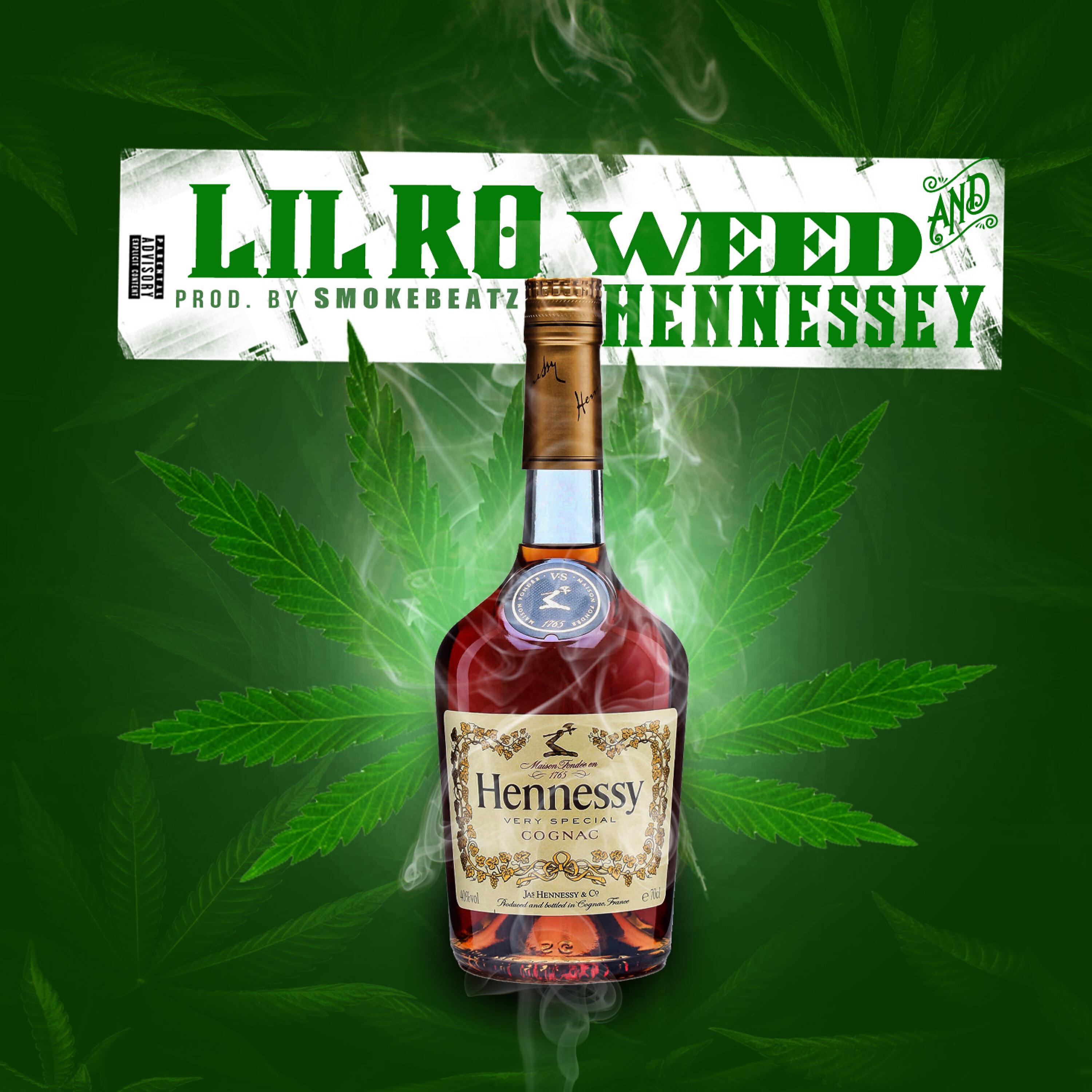 Lil Ro - Weed and Hennessey