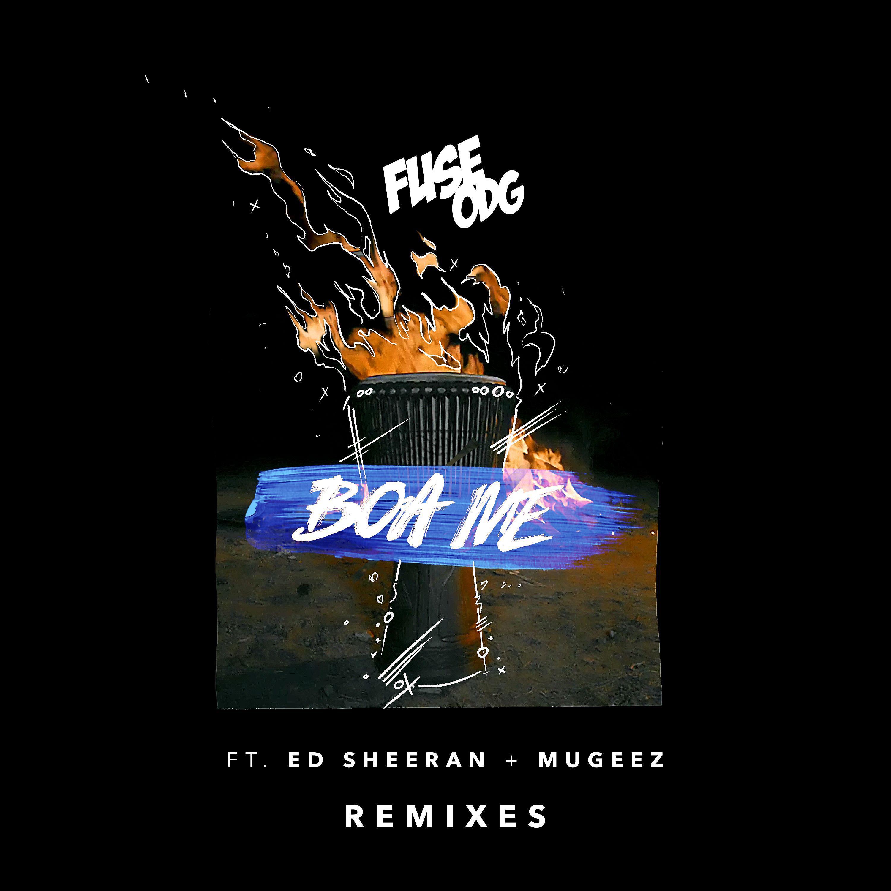 Fuse ODG - Boa Me (feat. Ed Sheeran & Mugeez) [Crazy Cousinz Remix]