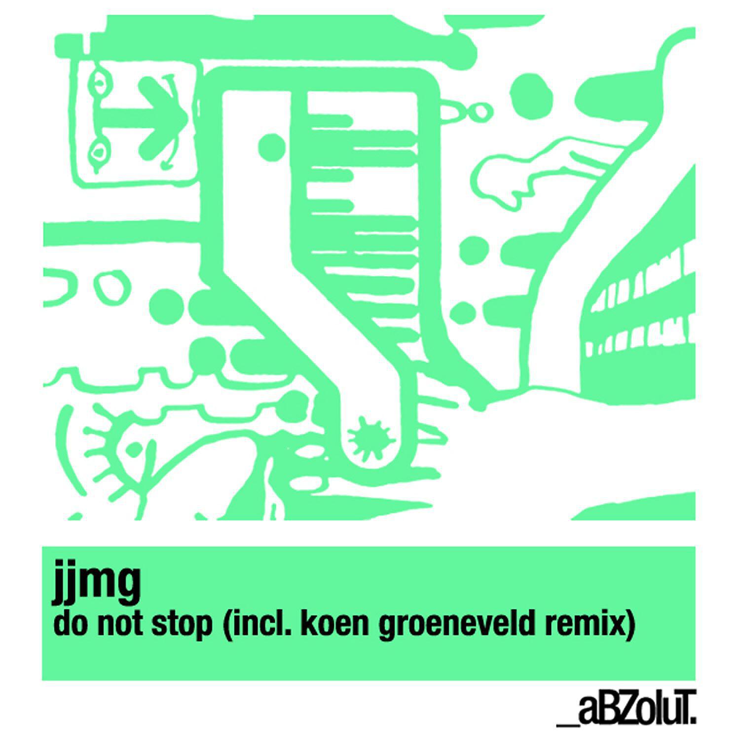 JJMG - Do Not Stop (Koen Groeneveld Remix)