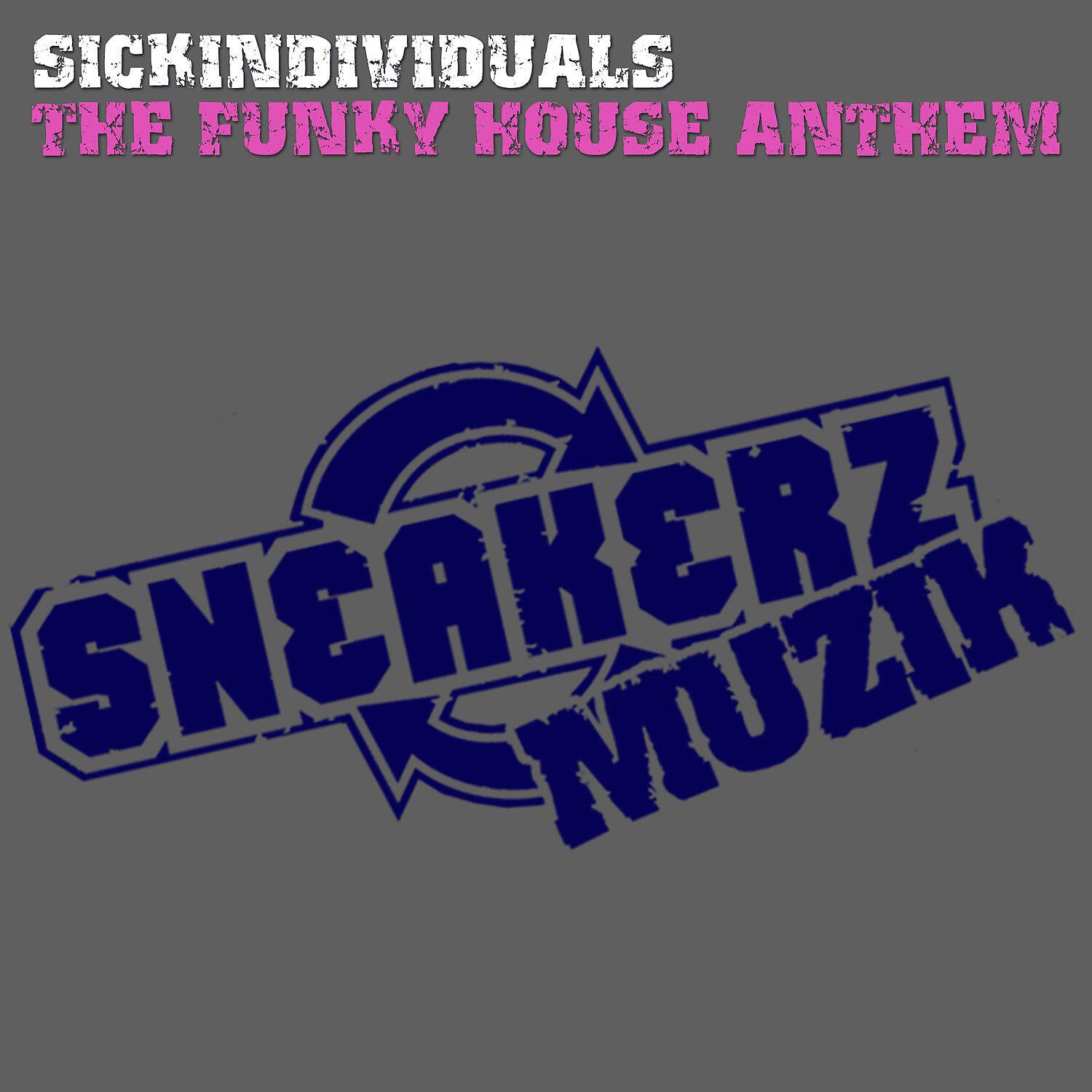 Sickindividuals - The Funky House Anthem (Veron Remix)