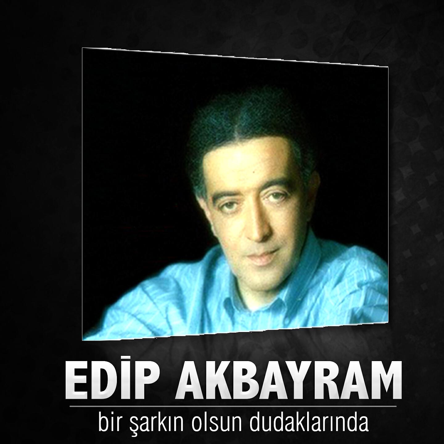 Edip Akbayram - Ölüm Dediğin Nedir ki