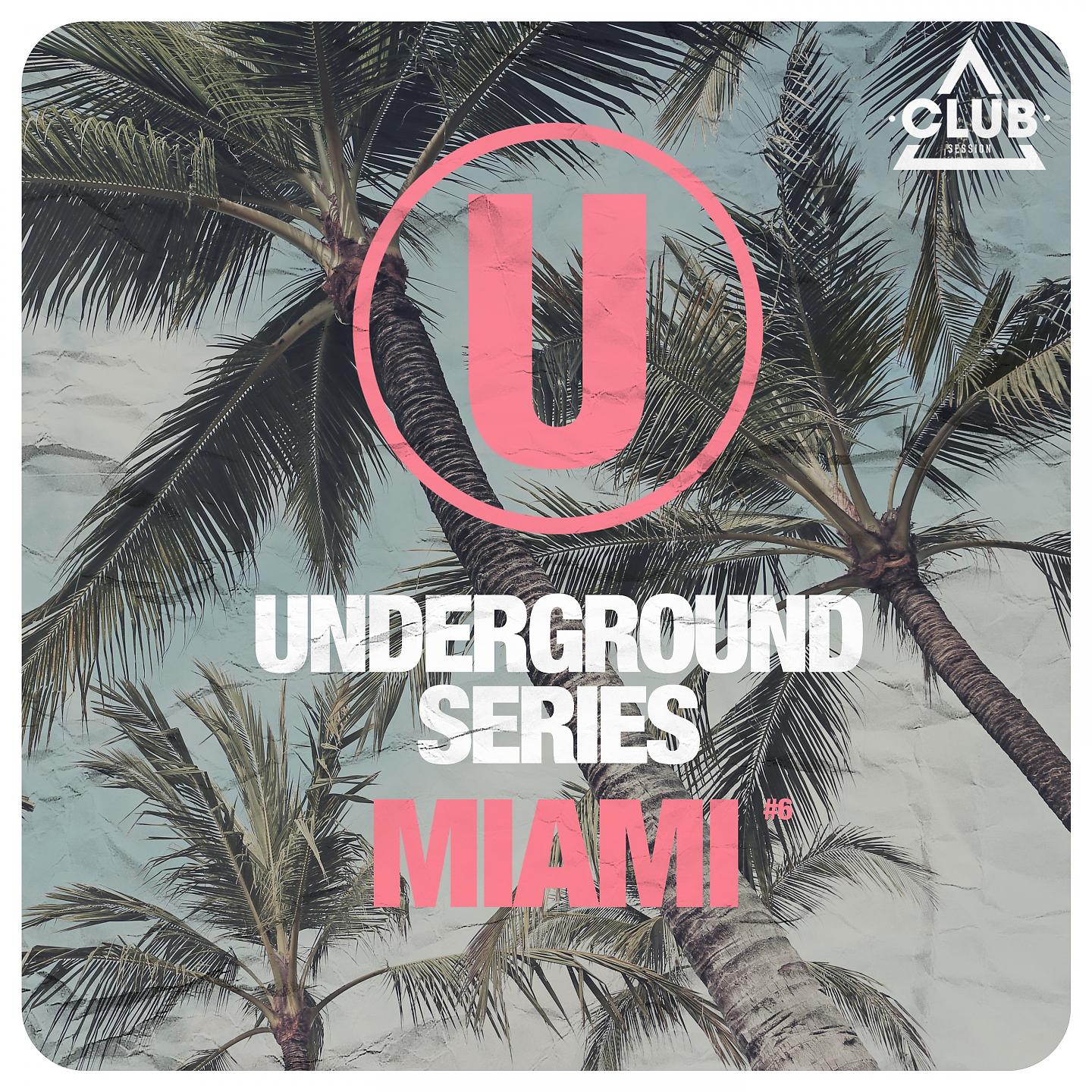 Постер альбома Underground Series Miami Pt. 6