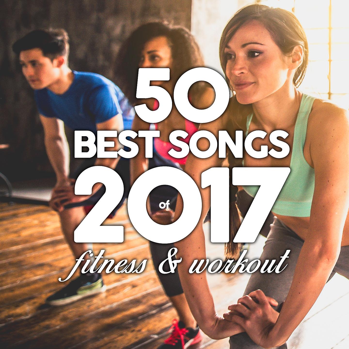 Постер альбома 50 Best Songs of 2017 for Fitness & Workout