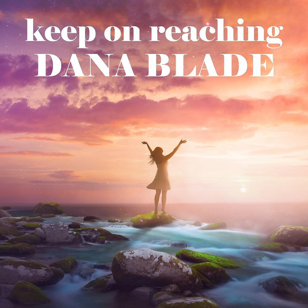 Dana Blade - Keep on Reaching (Full Mix)