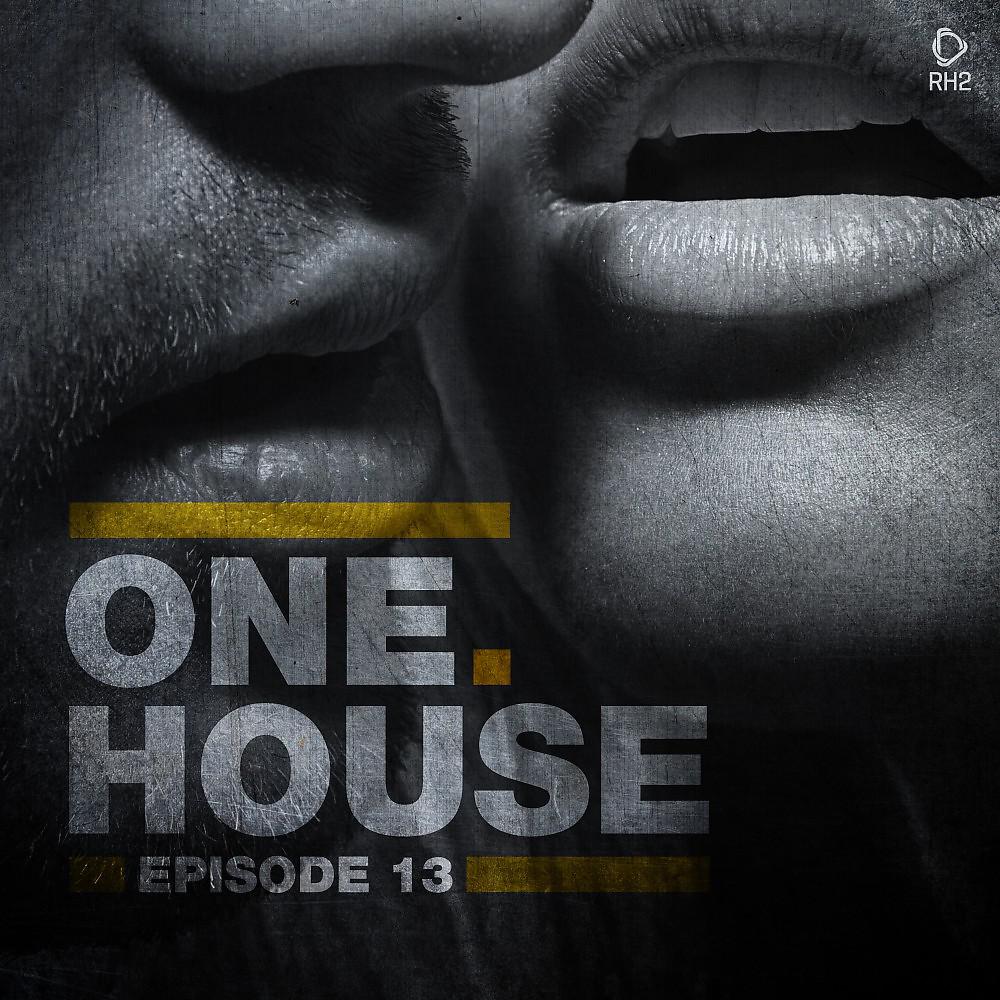 Постер альбома One House - Episode Thirteen