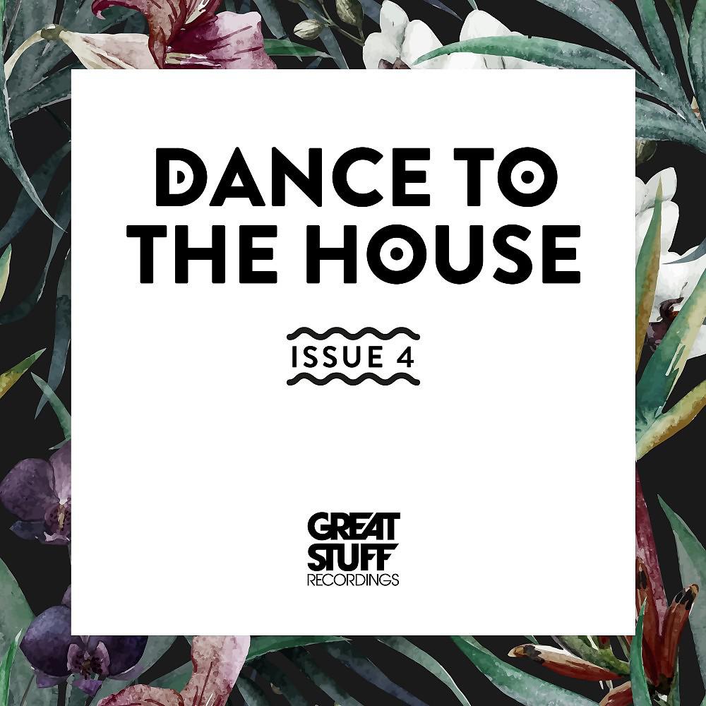 Постер альбома Dance to the House Issue 4