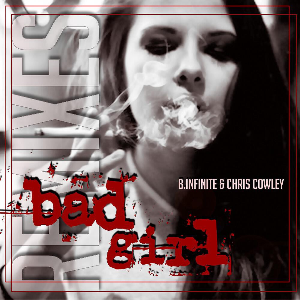 B.Infinite & Chris Cowley - Bad Girl (Nightclubbing Remix)