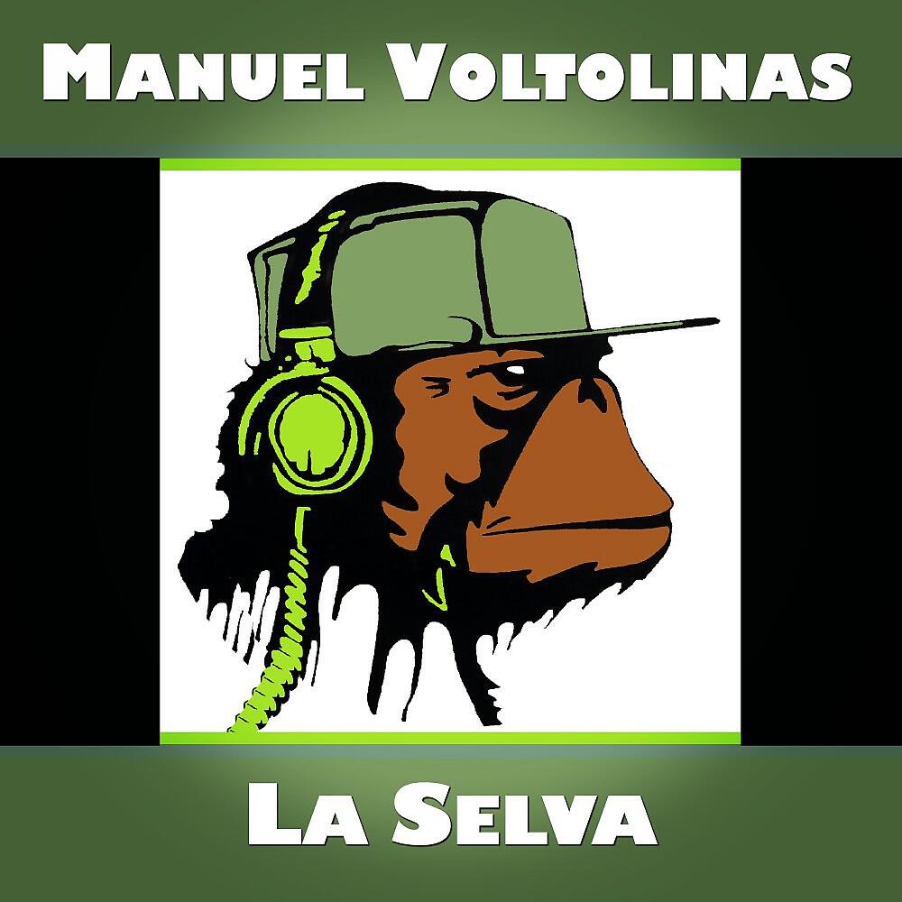 Manuel Voltolinas - La Selva