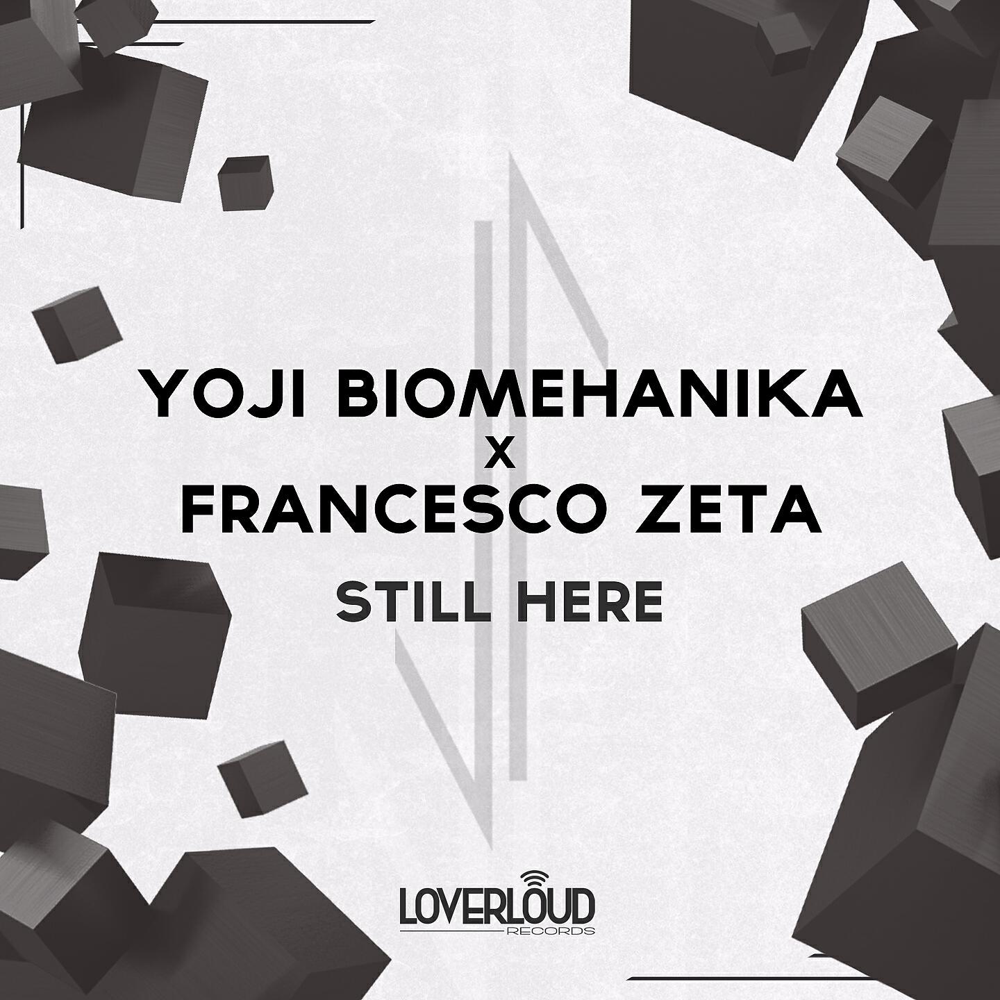 Yoji Biomehanika - Still Here (Extended Mix)