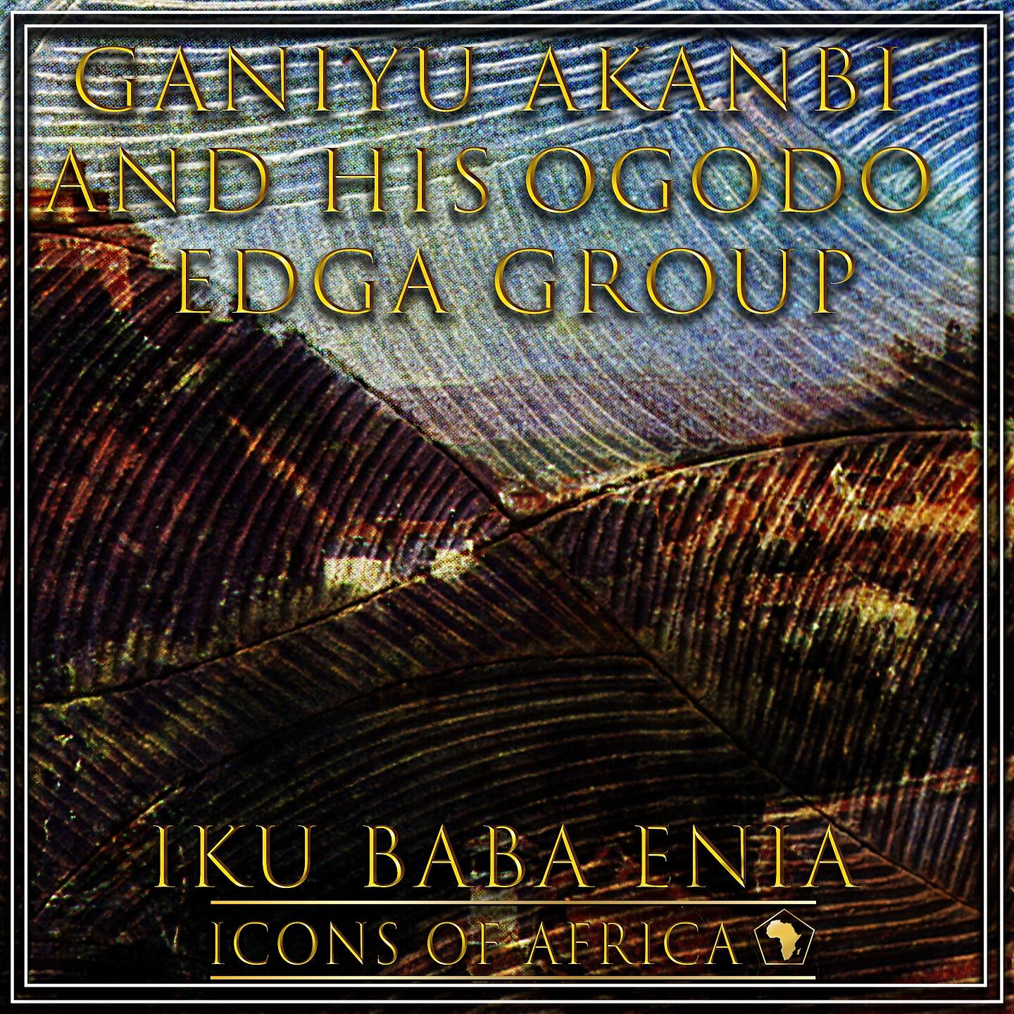 Ganiyu Akanbi and His Ogodo Edga Group - Iku Baba Enia (Medley)